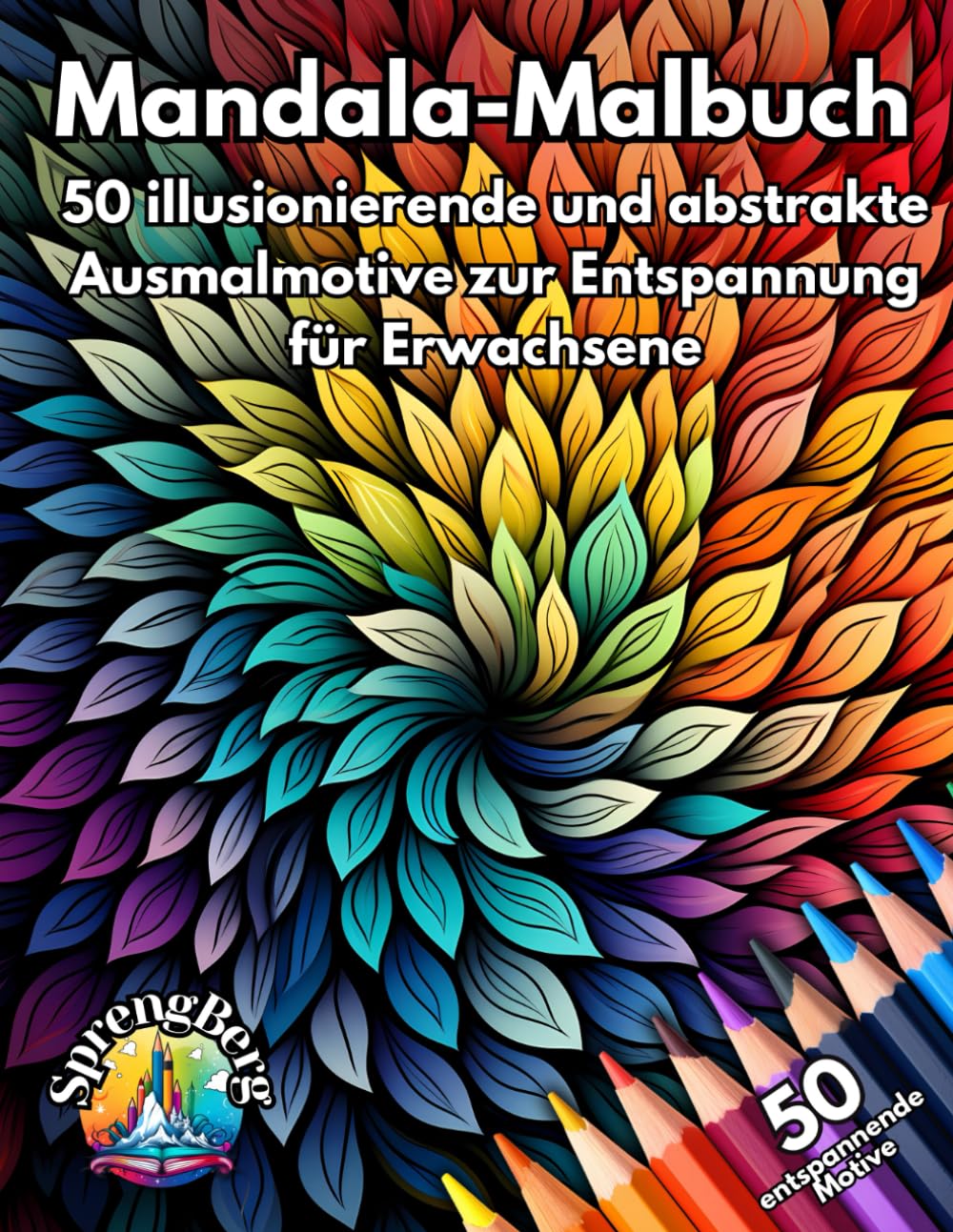 Mandala Malbuch: 50 illusionierende und abstrakte Mandala Motive zum ausmalen für (junge) Erwachsene. Perfekt zum Stressabbau, zur Entspannung und Achtsamkeit. Philosophy