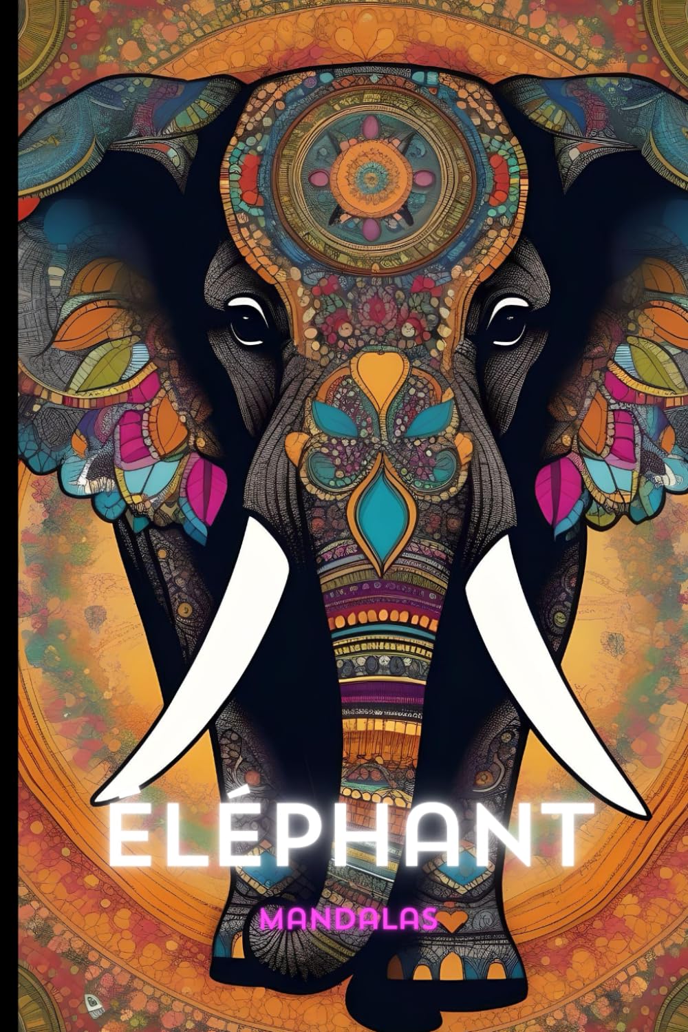 Mandalas d'éléphants: livre de coloriage relaxant pour adultes book