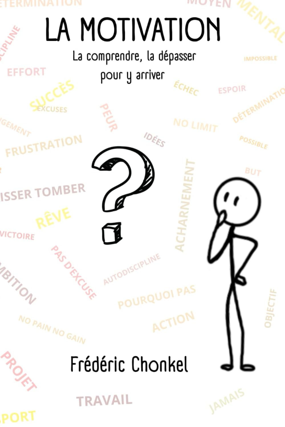 LA MOTIVATION: La comprendre,la depasser pour y arriver book