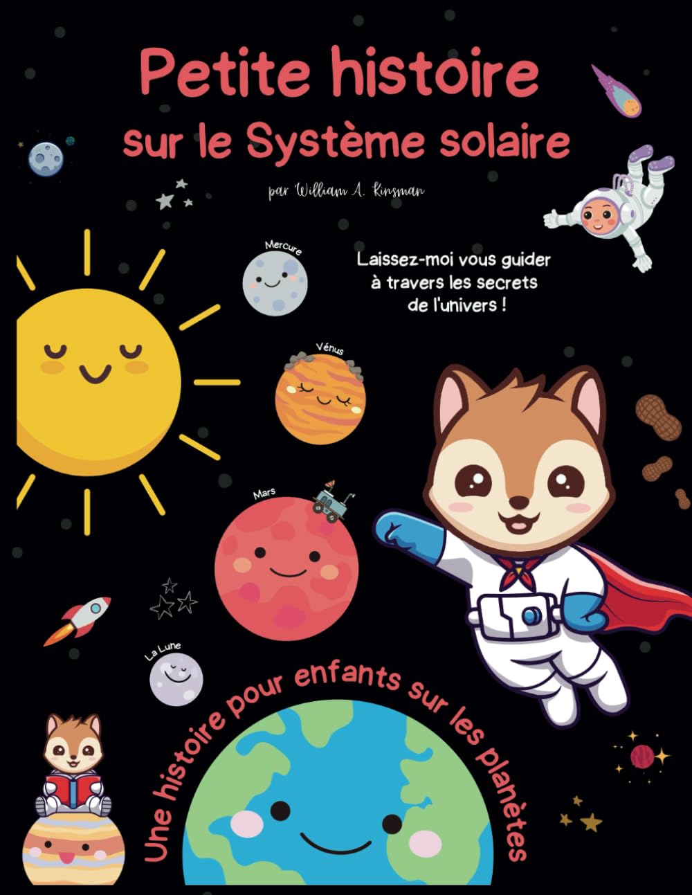 Petite histoire sur le Système solaire - Une histoire pour enfants sur les planètes: Livre d'histoires éducatives sur l'exploration de l'espace extra-atmosphérique pour les enfants Rêve de bonne nuit Non-fiction