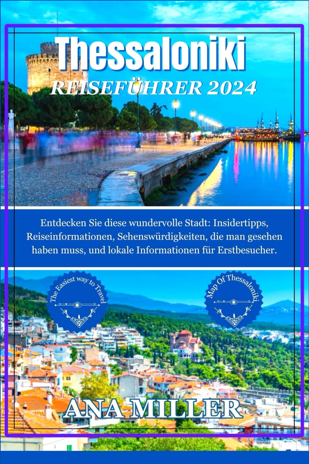 Thessaloniki Reiseführer 2024: Entdecken Sie diese wundervolle Stadt: Insidertipps, Reiseinformationen, Sehenswürdigkeiten, die man gesehen haben muss, und lokale Informationen für Erstbesucher. Leisure, Home & Garden