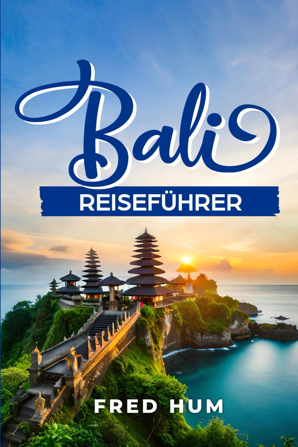 Bali Reiseführer: Ihr unverzichtbarer Reisebegleiter für unvergessliche Abenteuer - plus 100 zusätzliche Tipps und Tricks Learning & Reference