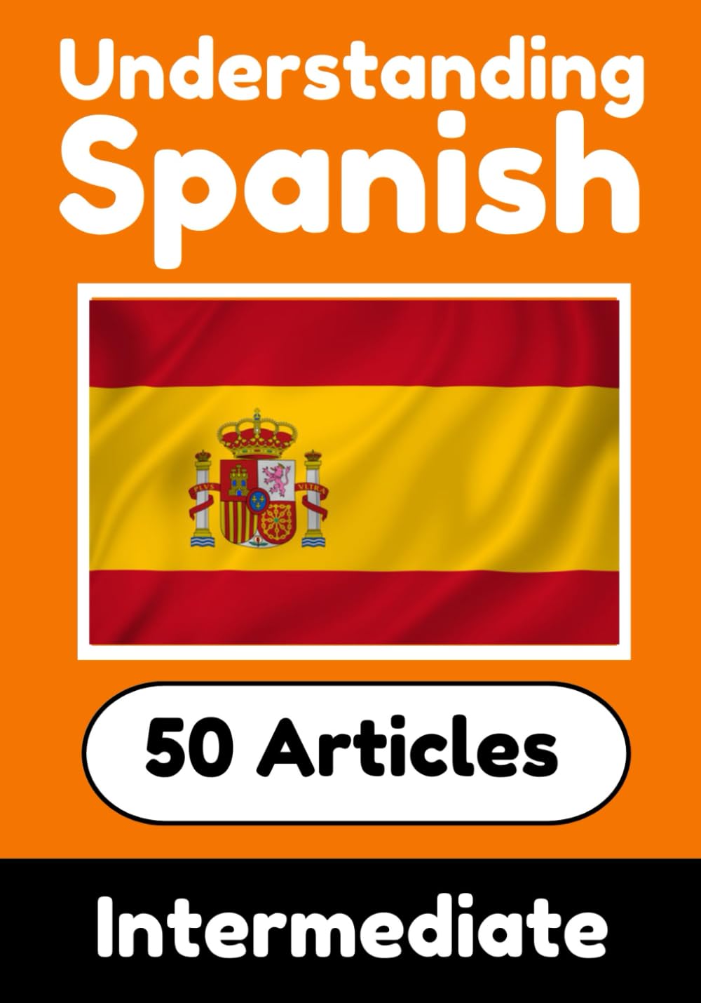 Understanding Spanish | Learn Spanish language with 50 Interesting Articles About Countries, Health, Languages and More: Improve your Spanish | ... | Perfect for Curious Spanish Learners Foreign Languages ​​& Dictionaries