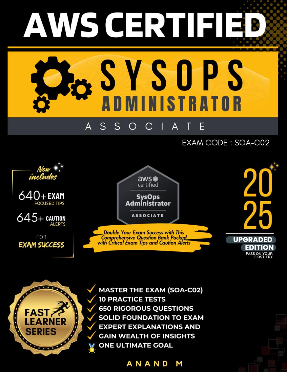 AWS CERTIFIED SYSOPS ADMINISTRATOR - ASSOCIATE | MASTER THE EXAM (SOA-C02): 10 PRACTICE TESTS, 650 RIGOROUS QUESTIONS, GAIN WEALTH OF INSIGHTS, EXPERT EXPLANATIONS AND ONE ULTIMATE GOAL Computer Science