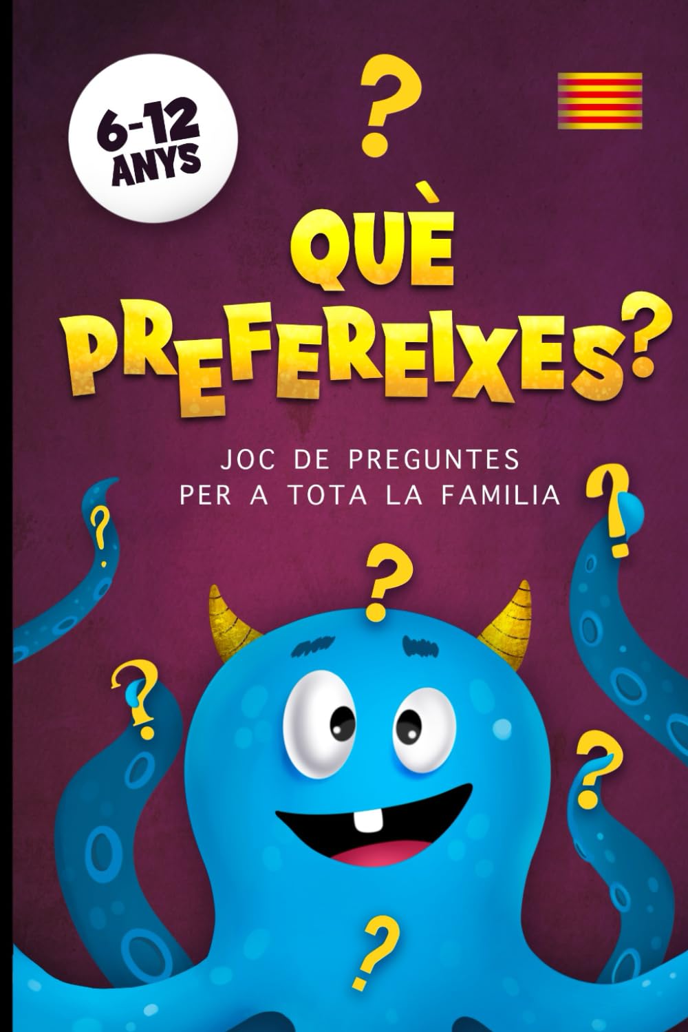 Què Prefereixes? Joc De Preguntes Per A Tota La Familia: Un Divertit Llibre En Català Per Passar Temps Amb Els Més Petits De La Casa book