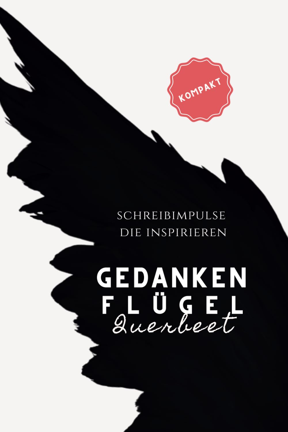 Gedankenflügel - Querbeet KOMPAKT: Schreibimpulse/ Writing Prompts Media & Communication