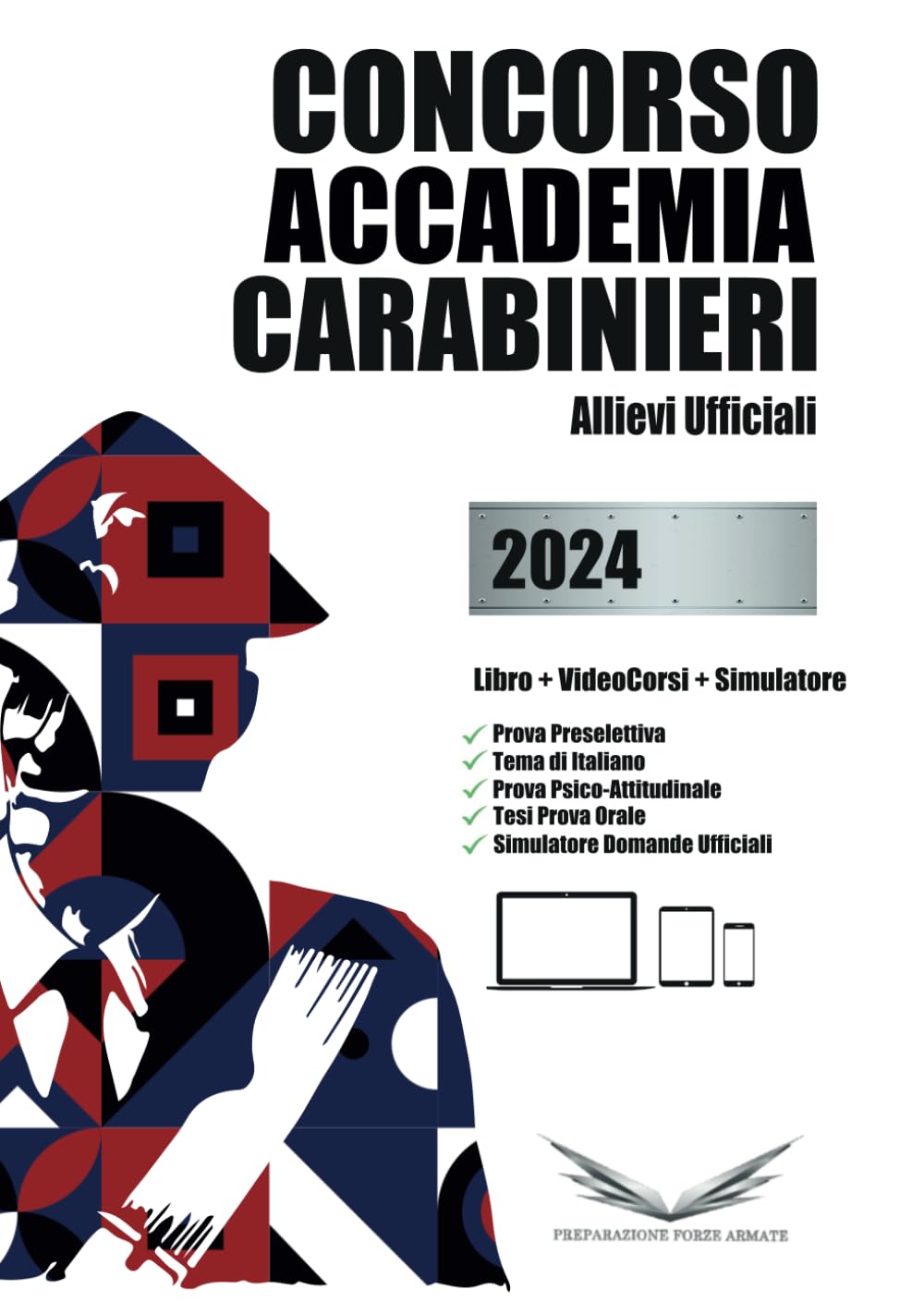Libro Concorso Accademia Ufficiali MIlitare Carabinieri 2024: imulazione con domande Ufficiali e Video Corsi dalla Memorizzazione della Banca dati fino alla Prova orale book