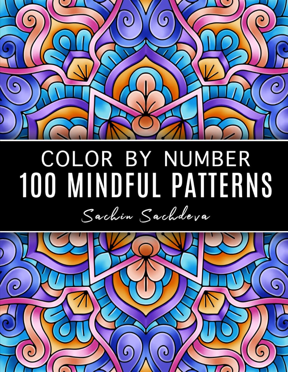 100 Mindful Patterns: Color by Number Coloring Book for Adults for stress relief and relaxation Lifestyle