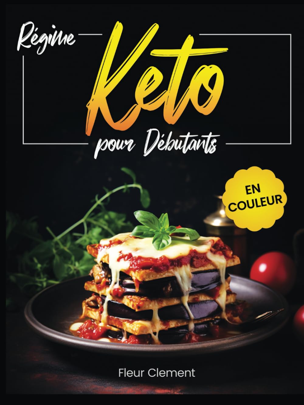 Régime Keto pour débutants: Recettes cétogènes rapides et délicieuses pour perdre du poids, améliorer sa santé et se sentir plein d'énergie - Inclus un défi de 21 jours Health, Nutrition & Fitness