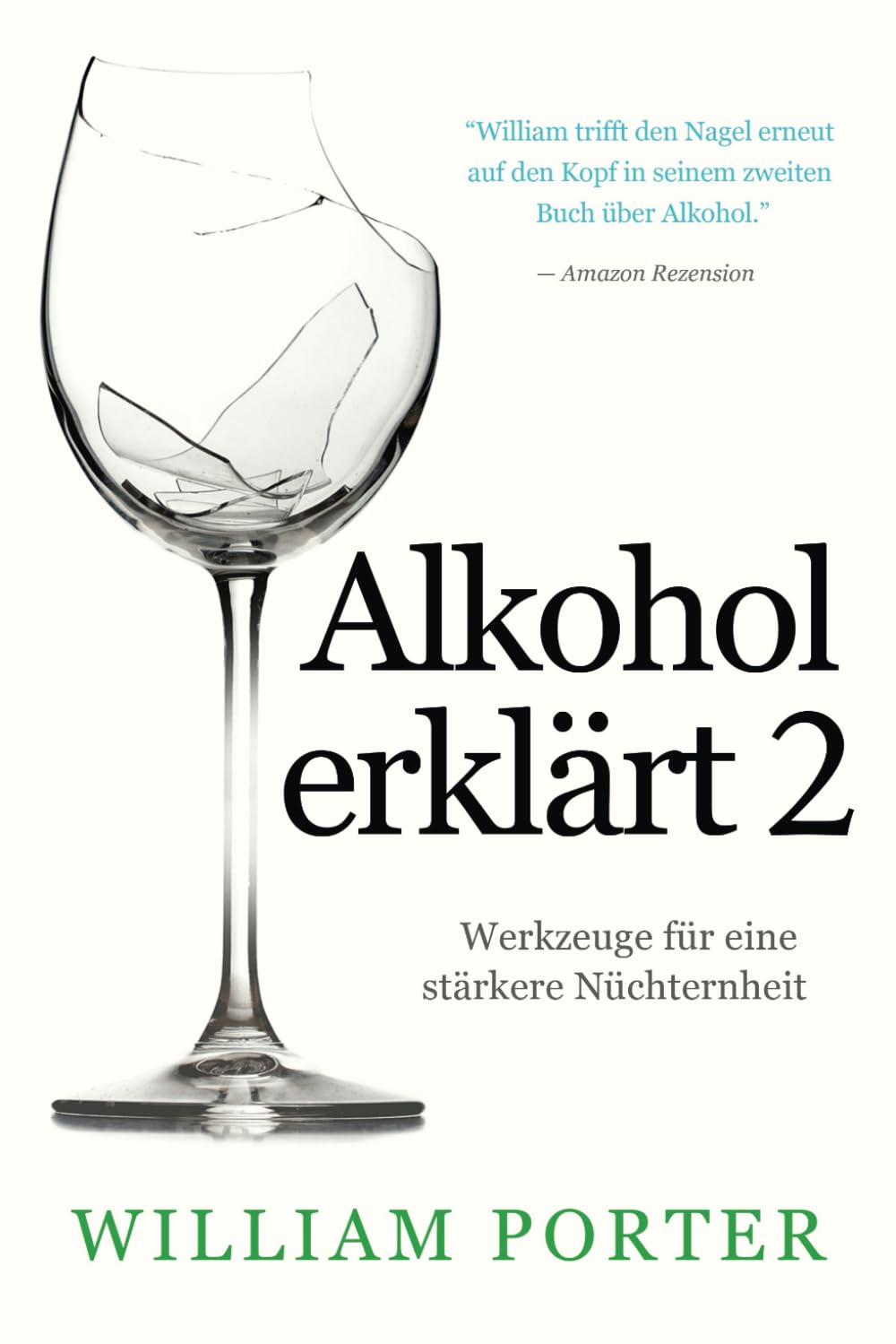 Alkohol erklärt 2: Werkzeuge für eine stärkere Nüchternheit (William Porter's 'Explained') Health, Nutrition & Fitness