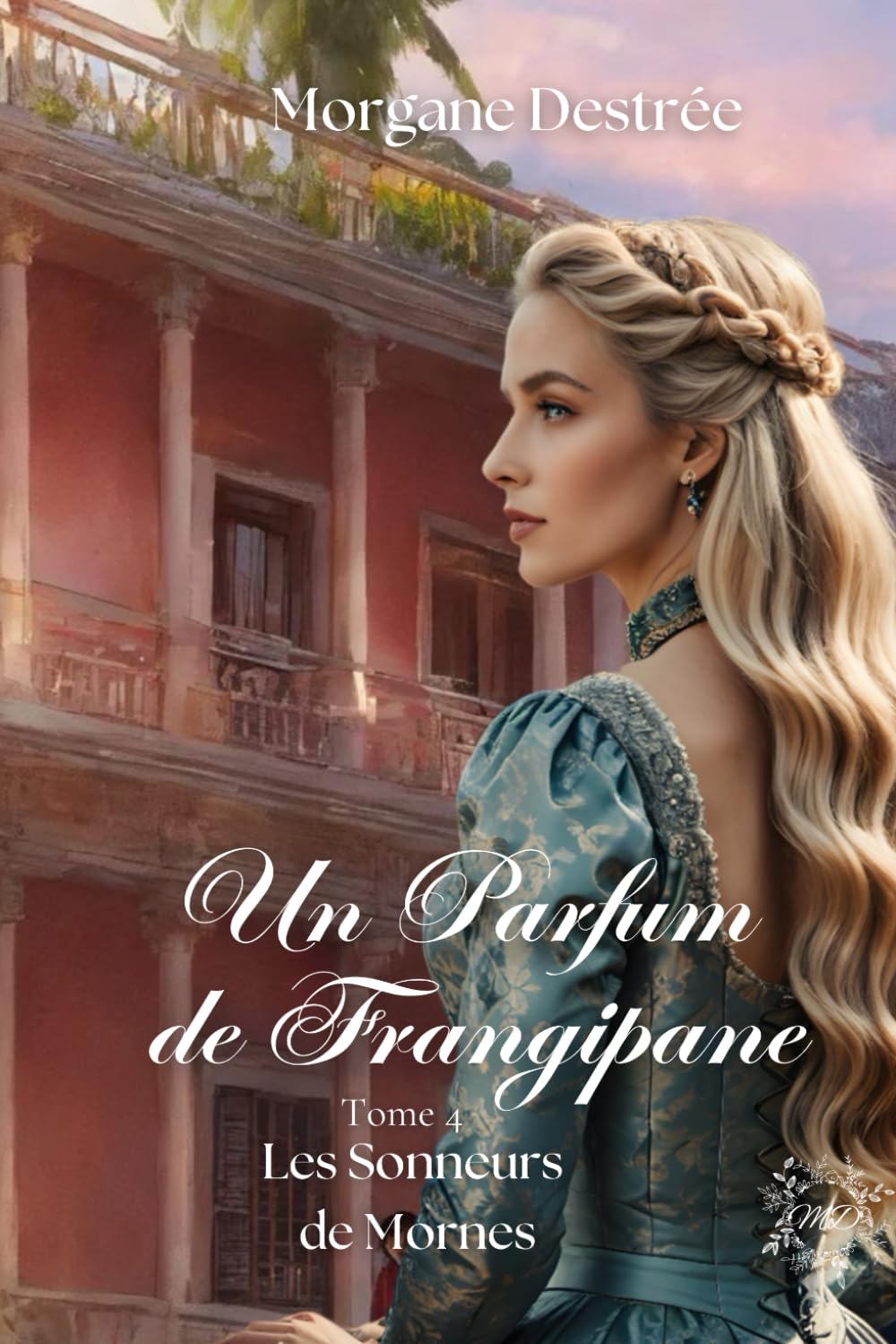 Un Parfum de Frangipane : Les Sonneurs de Mornes Historical Fiction
