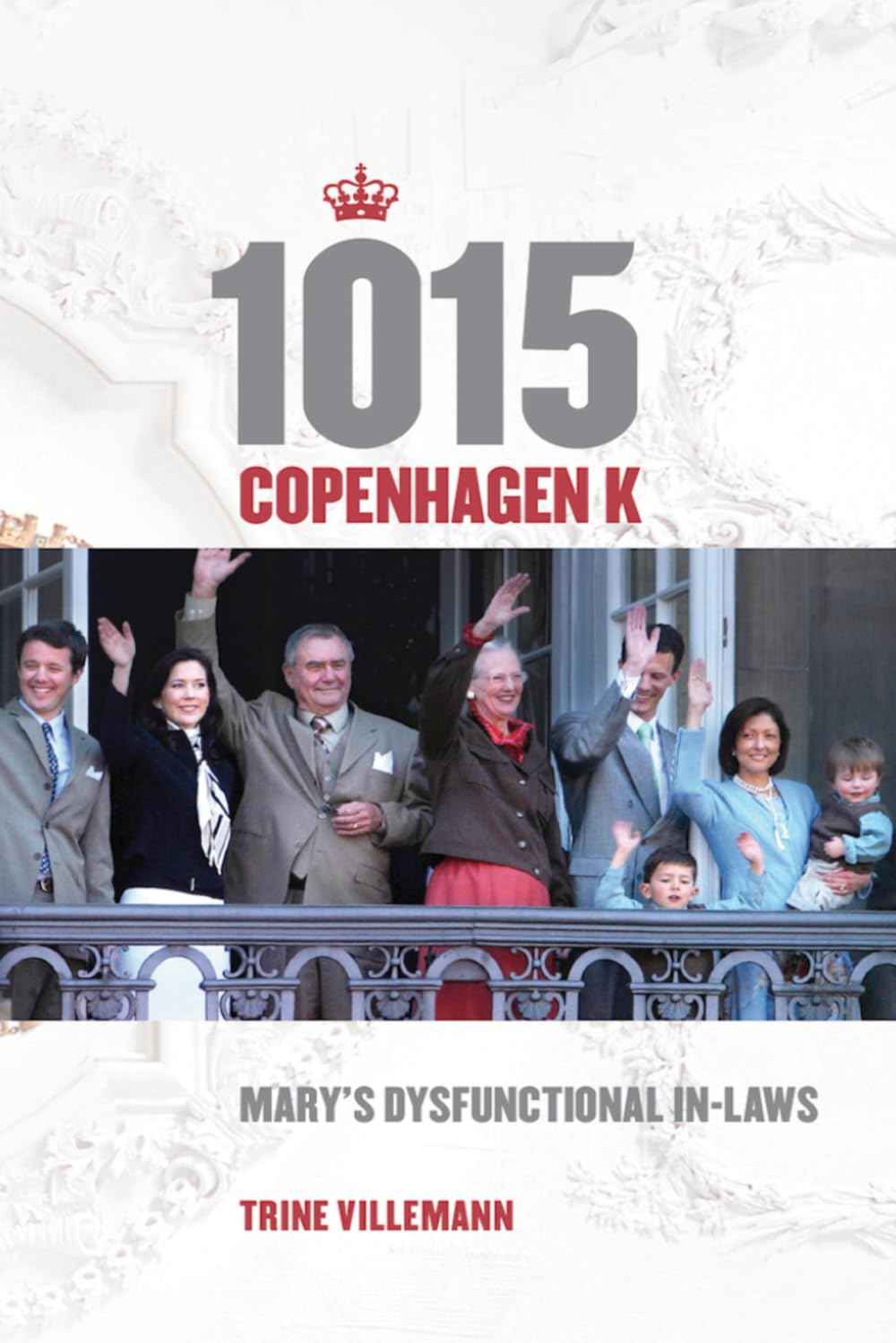 1015 Copenhagen K: Mary's Dysfunctional In-laws Politics & History