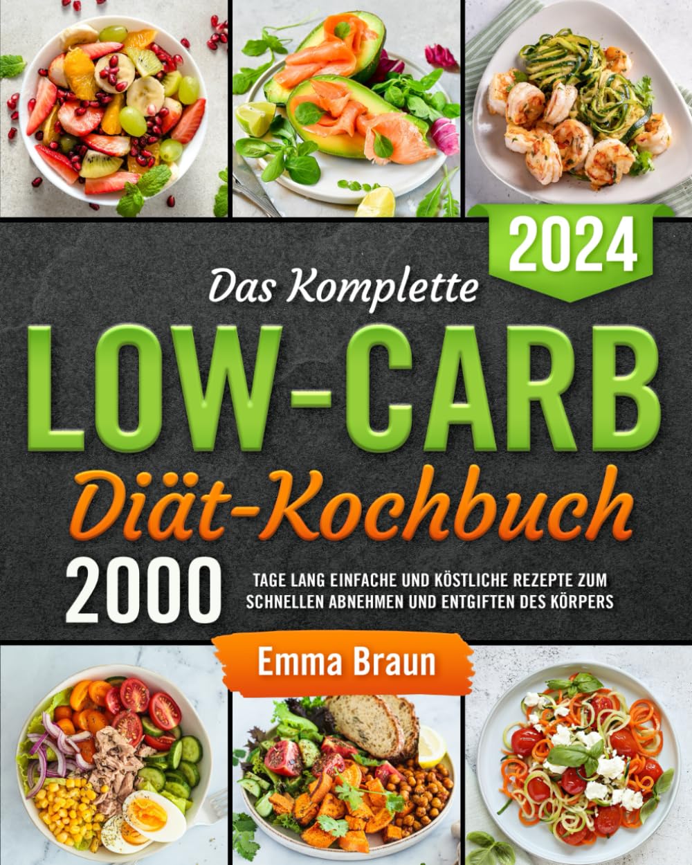 Das Komplette Low-Carb-Diät-Kochbuch: 2000 Tage lang Einfache und Köstliche Rezepte zum Schnellen Abnehmen und Entgiften des Körpers Health, Nutrition & Fitness