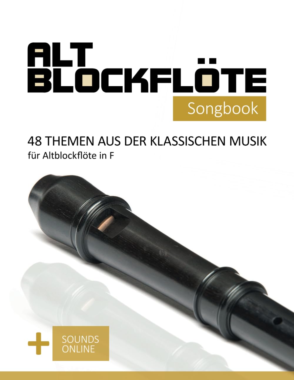 Altblockflöte Songbook - 48 Themen aus der klassischen Musik für Altblockflöte in F: + Sounds online (Altblockflöte Songbooks) Sheet Music