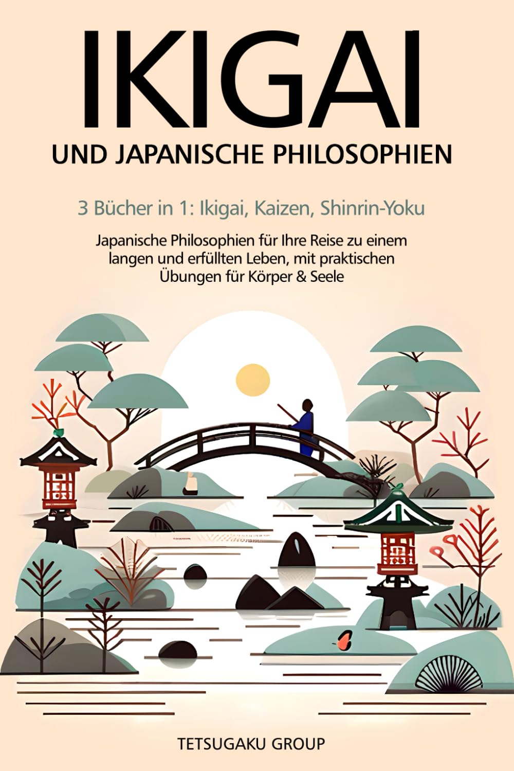 IKIGAI UND JAPANISCHE PHILOSOPHIEN: 3 Bücher in 1: Ikigai, Kaizen, Shinrin-Yoku: Japanische Philosophien für Ihre Reise zu einem langen und erfüllten Leben, mit praktischen Übungen für Körper & Seele Health, Nutrition & Fitness