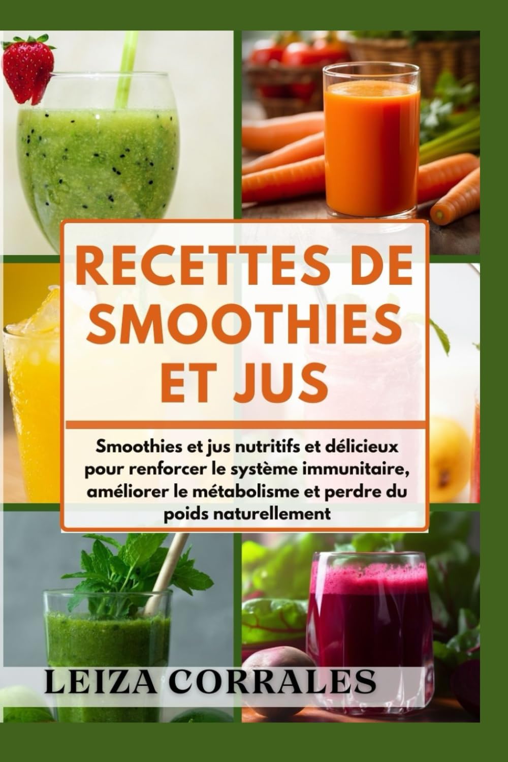 RECETTES DE SMOOTHIES ET JUS: Smoothies et jus nutritifs et délicieux pour renforcer le système immunitaire, améliorer le métabolisme et perdre du poids naturellement Health, Nutrition & Fitness
