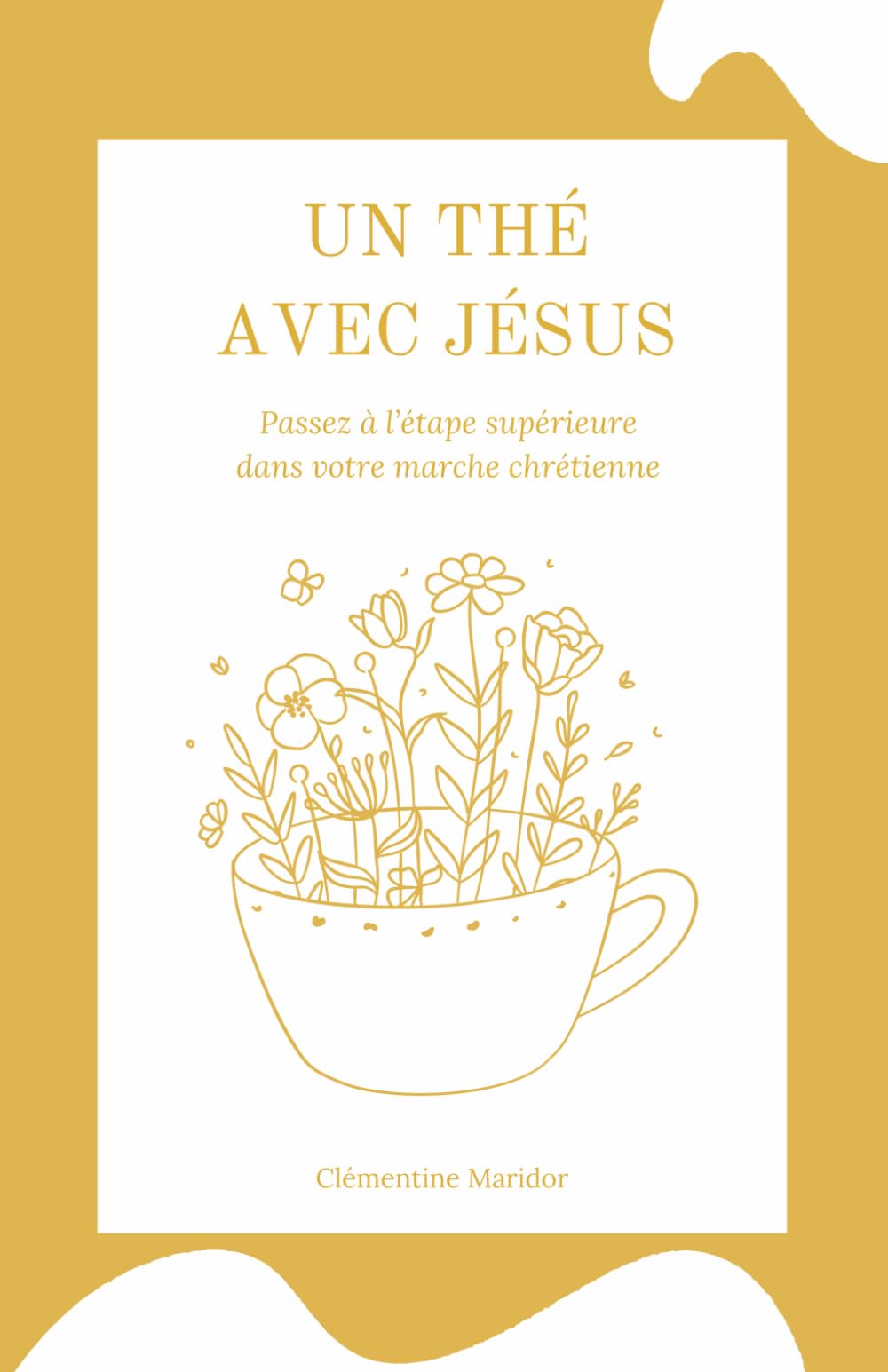 Un thé avec Jésus: Passez à l'étape supérieure dans votre marche chrétienne book