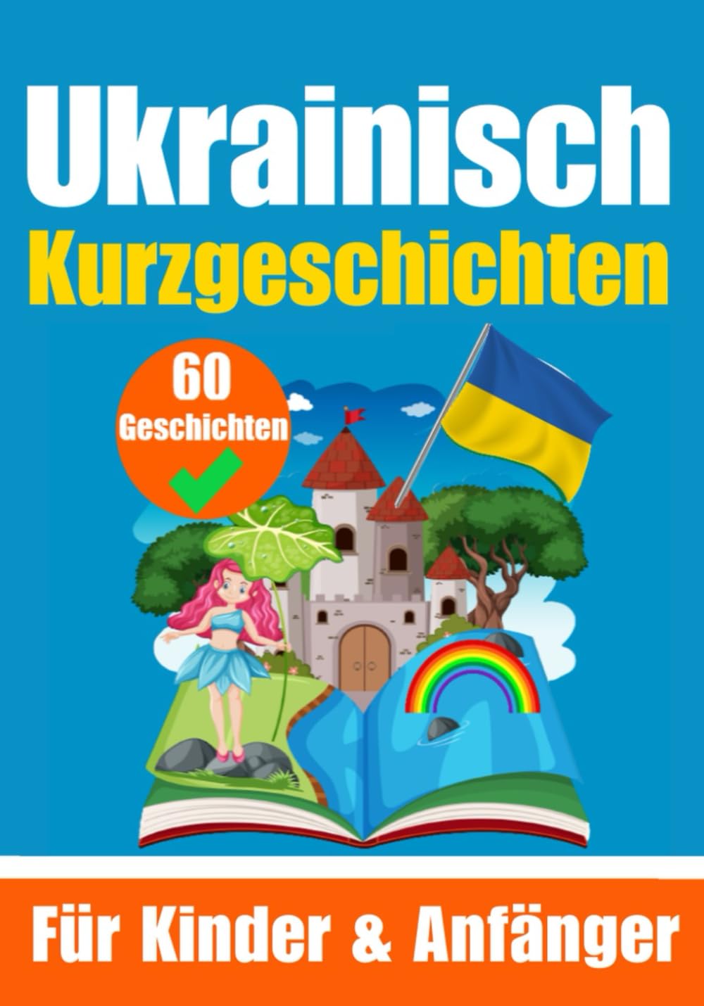 60 Kurzgeschichten auf Ukrainisch | Ein zweisprachiges Buch auf Deutsch und Ukrainisch | Ein Buch zum Erlernen der Ukrainischen Sprache für Kinder und ... Köpfe (Bücher zum Ukrainischlernen, Band 4) Study Guides