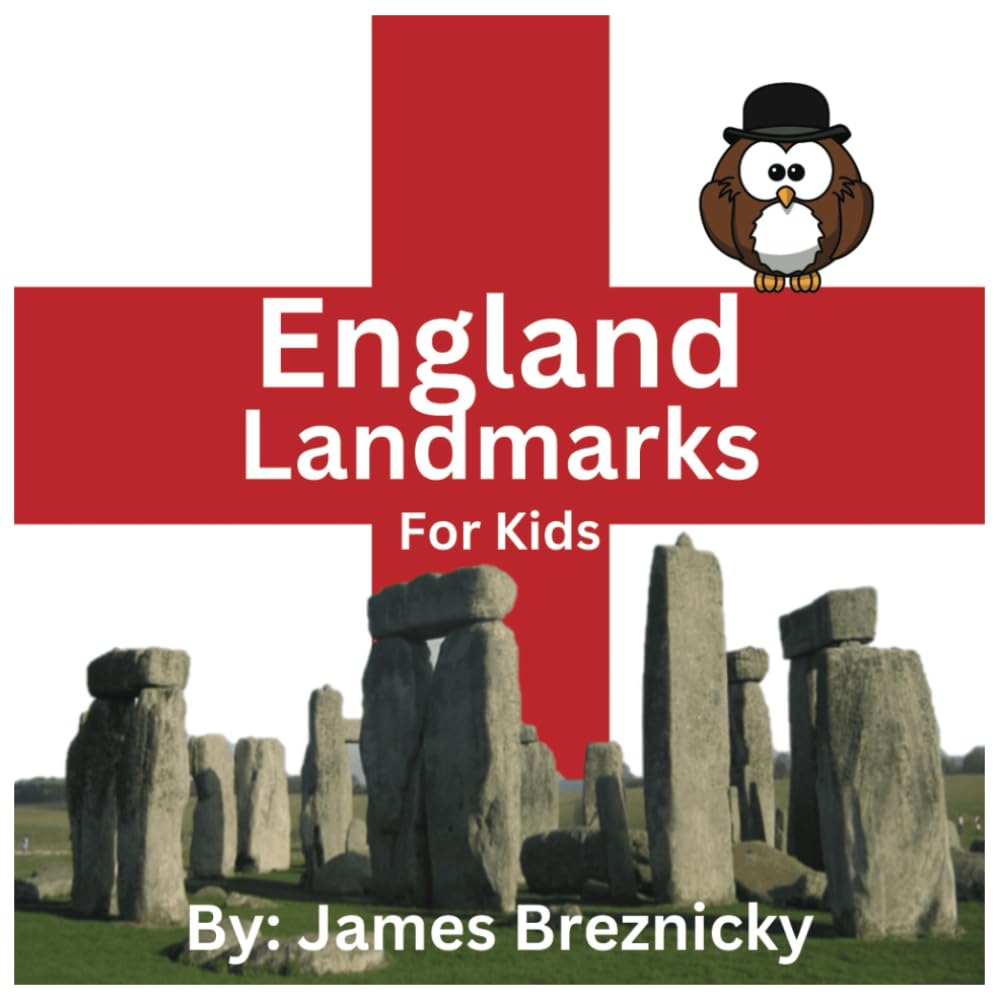 England Landmarks For Kids: Explore England's Must See Places With Enchanting Rhymes for Children: Big Ben, Tower of London, Stonehenge, Buckingham Palace, and More in this Educational and Fun Book Non-fiction