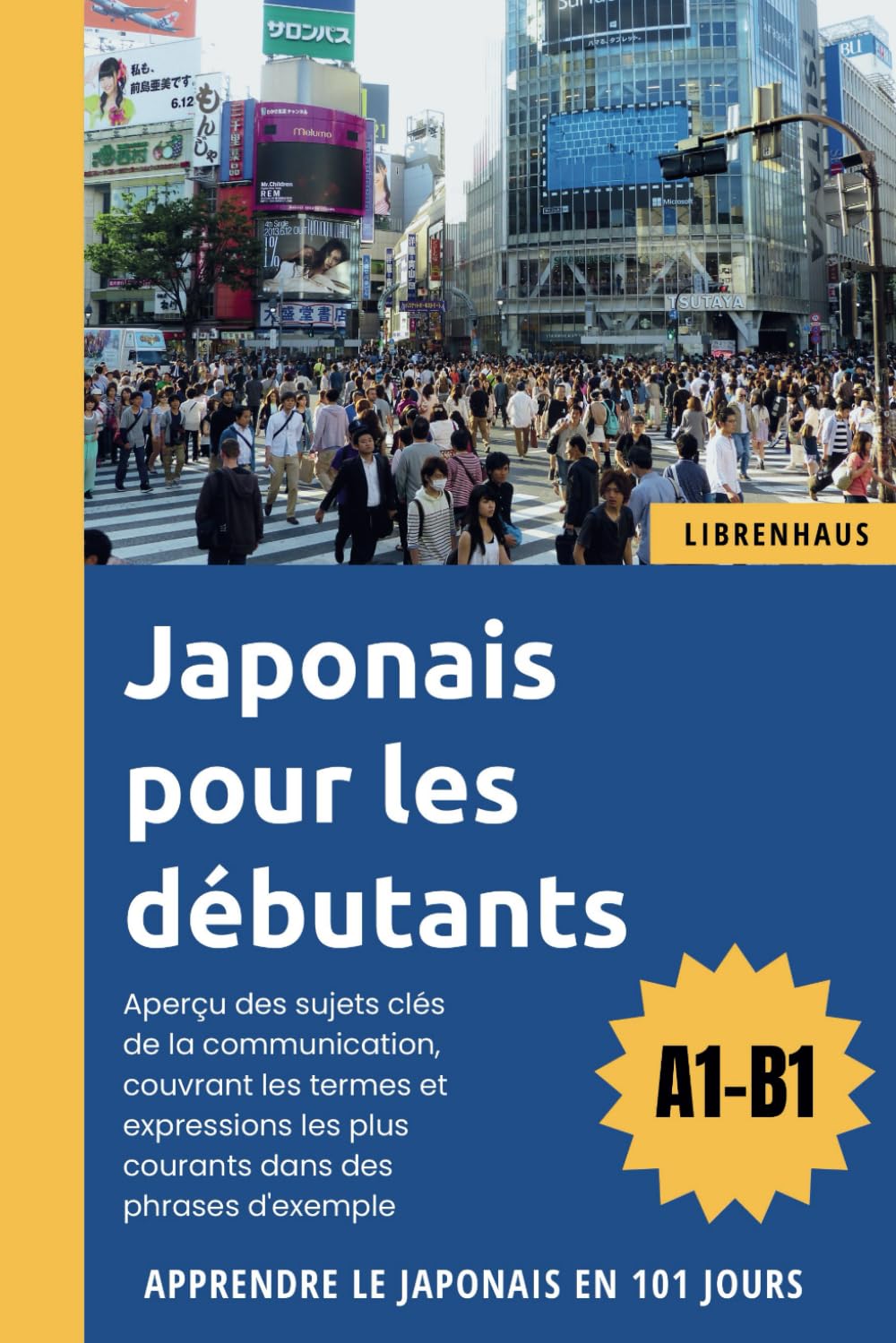 Japonais pour les débutants: Apprendre le Japonais en 101 jours (A1-B1) book