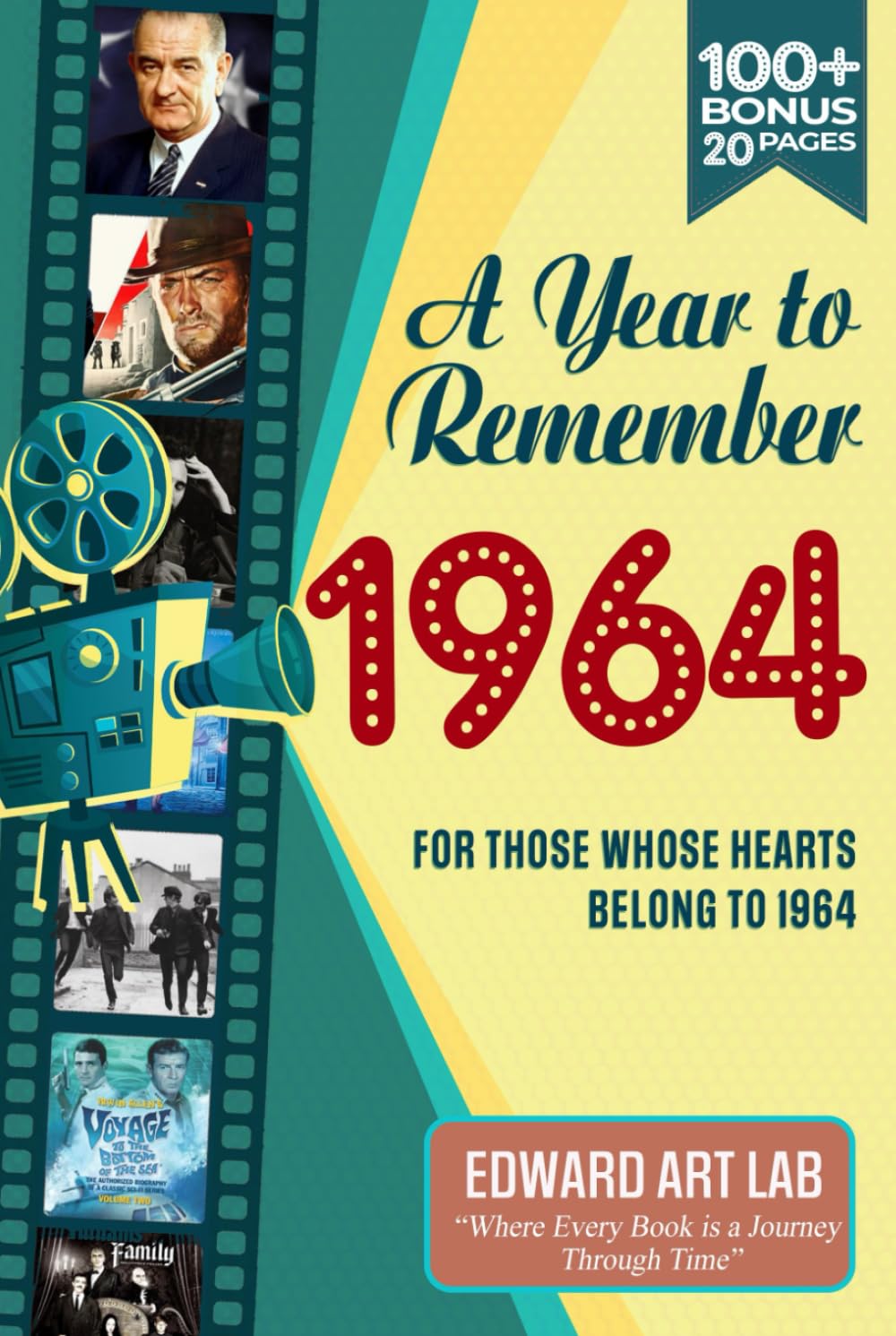 A Year to Remember 1964 Happy Birthday Book: The Year You Were Born or Got Married, The Painting Recreates of 1964 Celebrate Life's Milestones, ... Where History Comes Alive for Time Traveler) Memories
