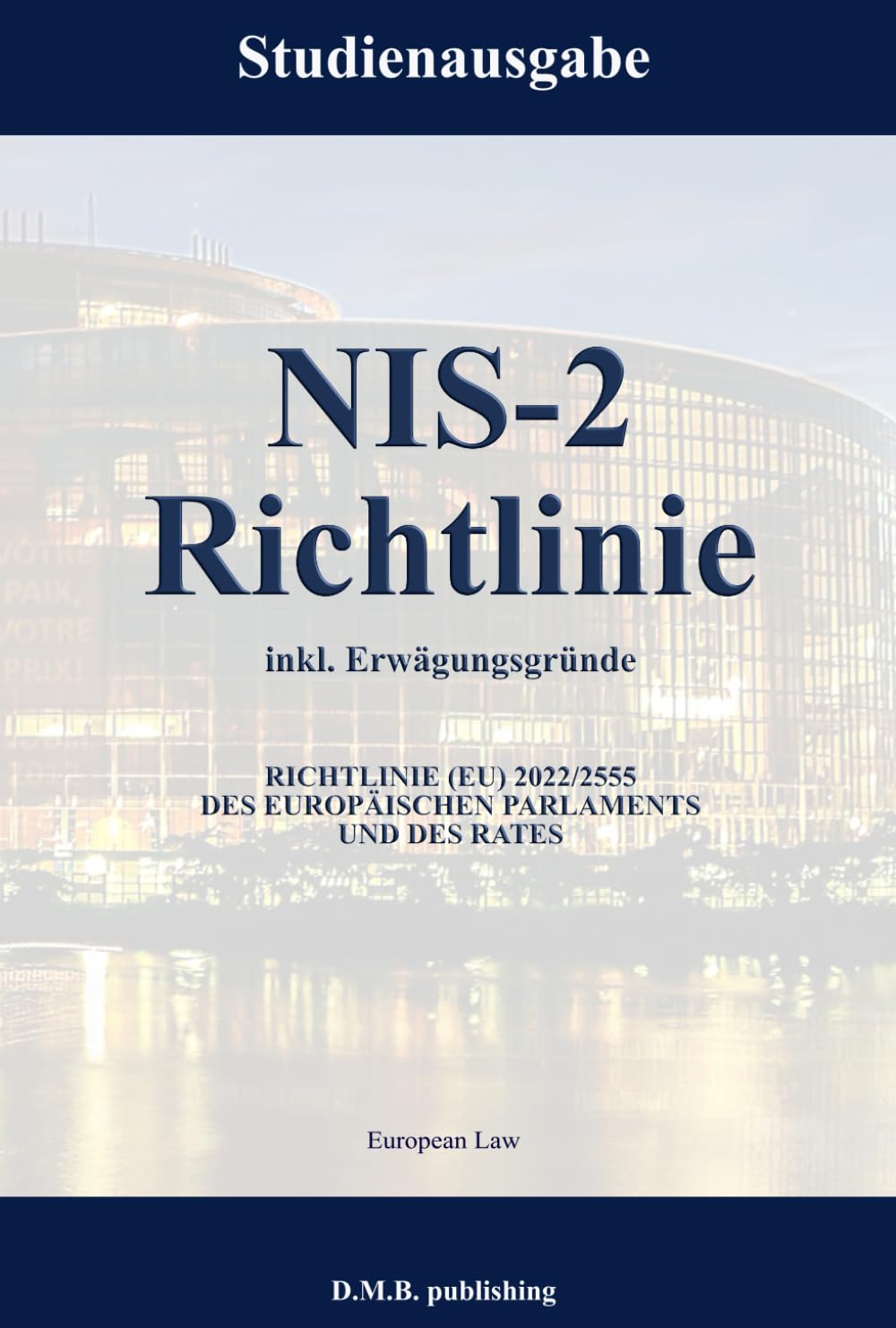 NIS-2 Richtlinie: Studienausgabe | Richtlinie (EU) 2022/2555 des Europäischen Parlaments und des Rates | inkl. Erwägungsgründe Law