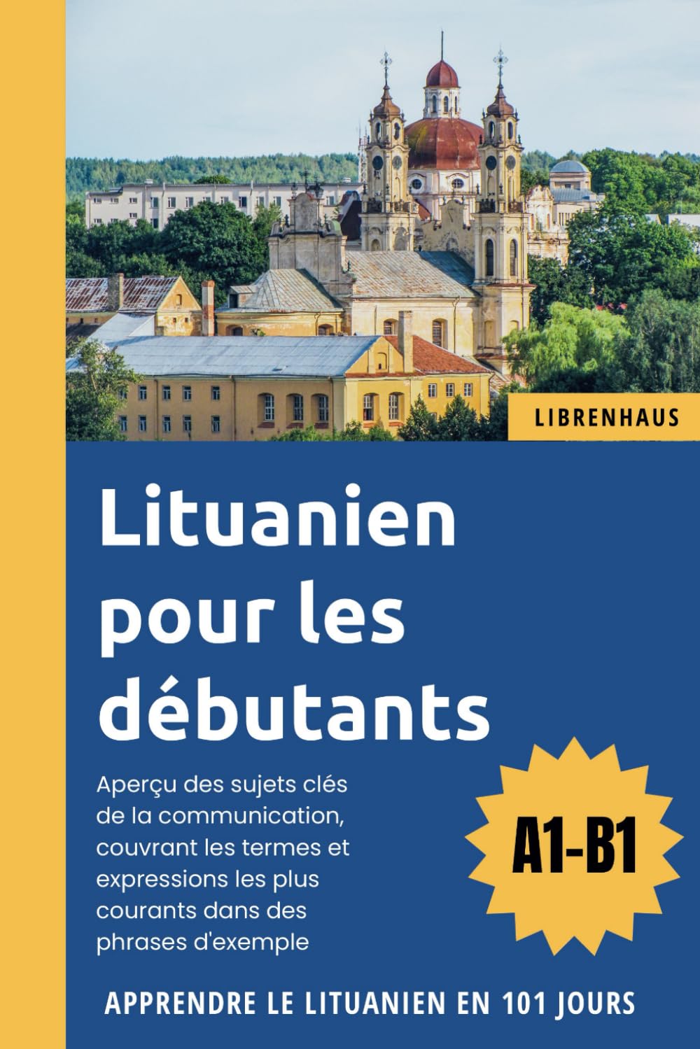 Lituanien pour les débutants: Apprendre le Lituanien en 101 jours (A1-B1) book
