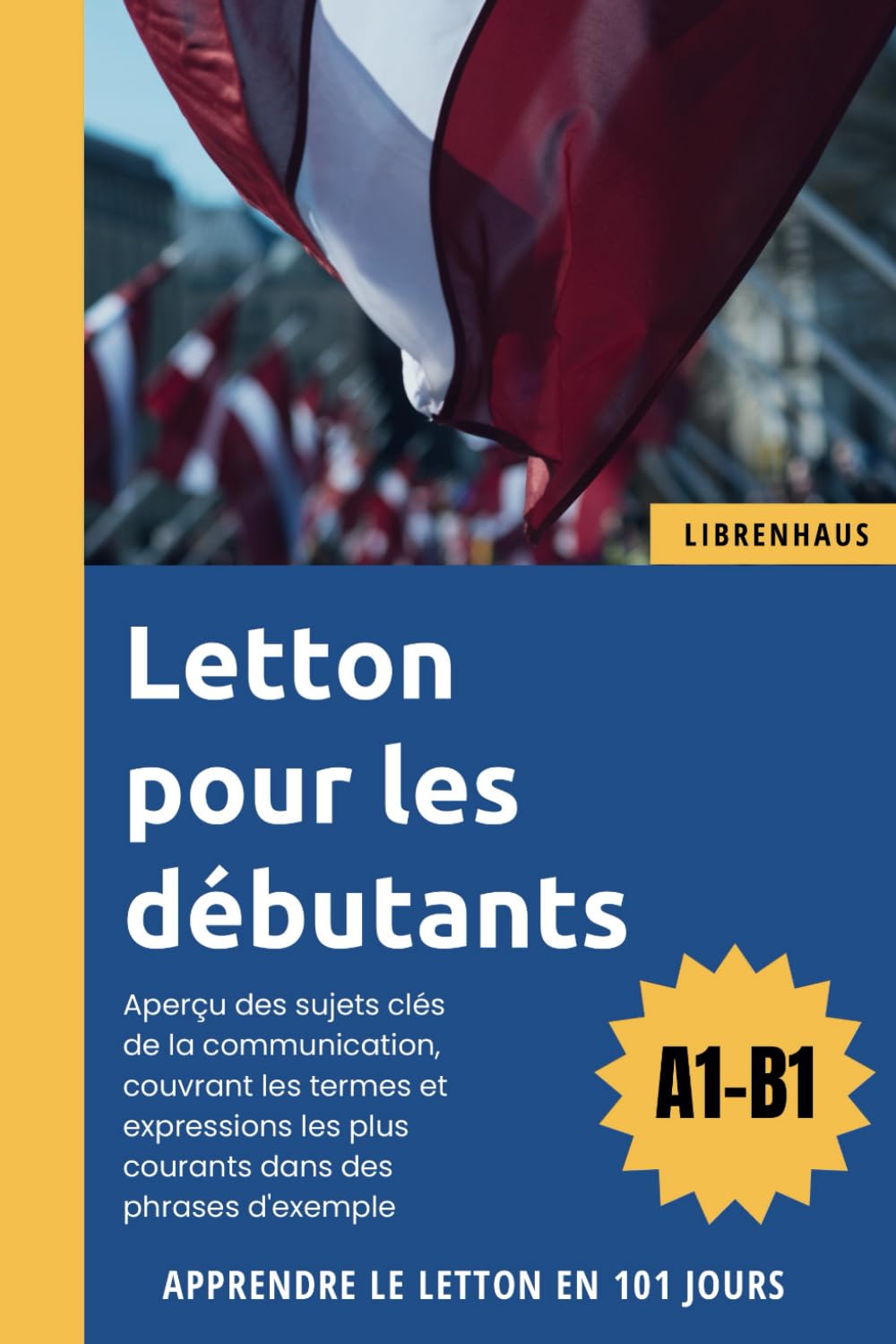 Letton pour les débutants: Apprendre le letton en 101 jours (A1-B1) book