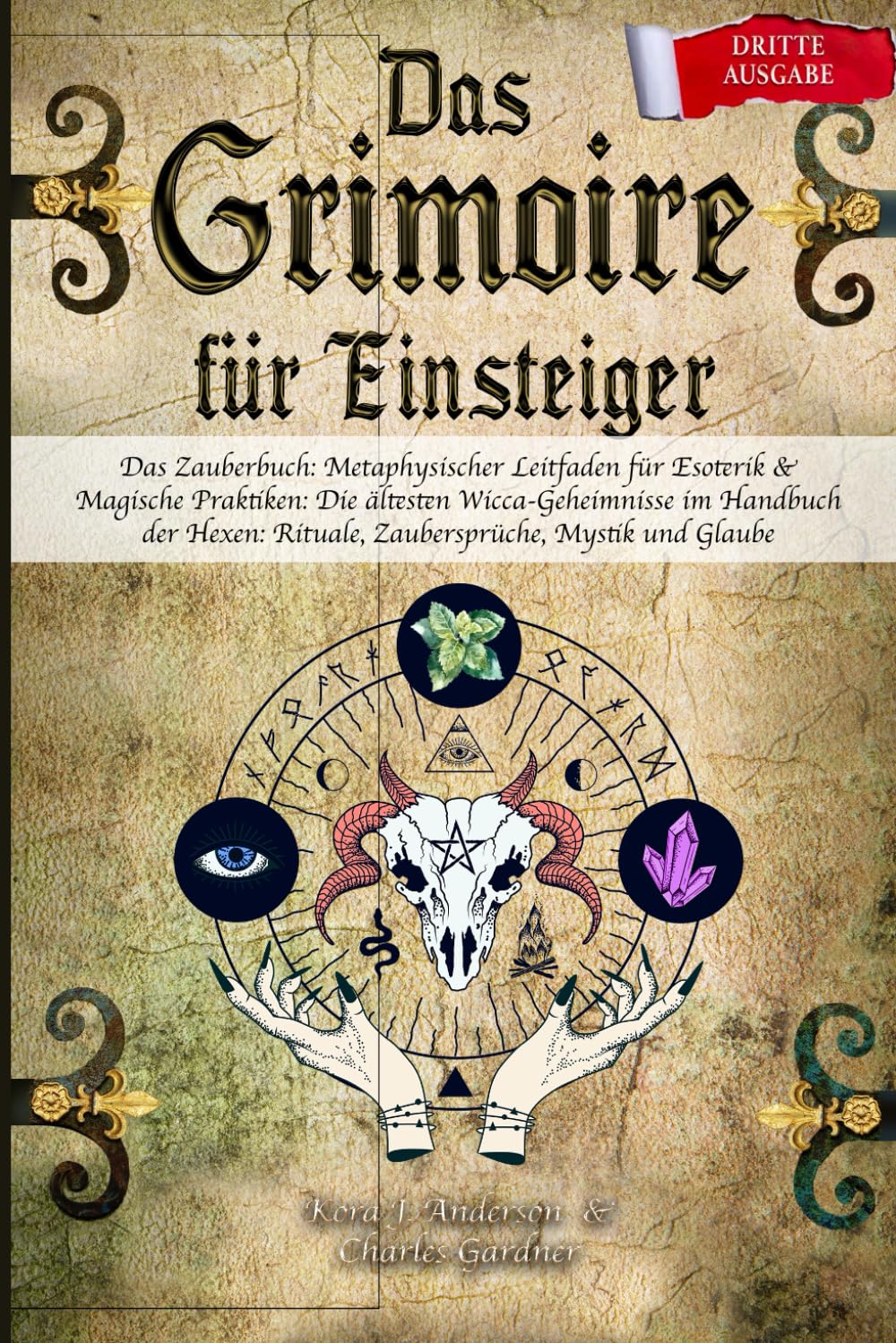 DAS GRIMOIRE für Einsteiger: Das Zauberbuch: Metaphysischer Leitfaden für Esoterik & Magische Praktiken: Die ältesten Wicca-Geheimnisse im Handbuch der Hexen: Rituale, Zaubersprüche, Mystik und Glaube book