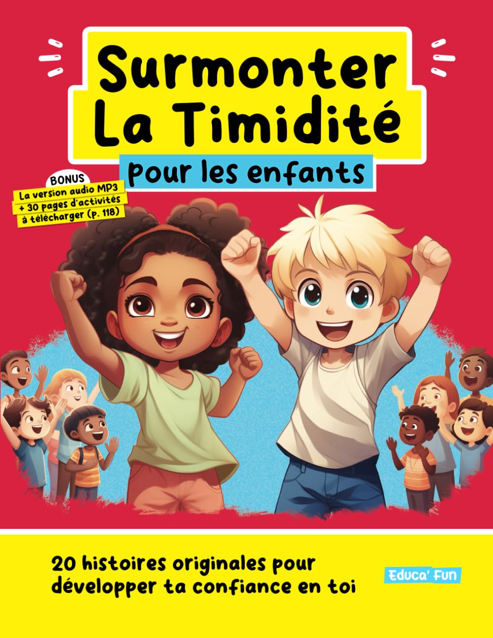 Surmonter La Timidité pour les enfants: 20 histoires originales pour développer ta confiance en toi book