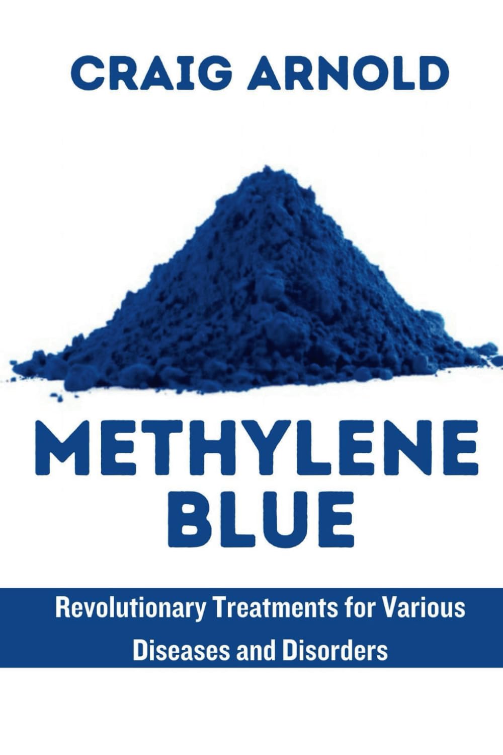 Methylene Blue: Revolutionary Treatment for Various Diseases and Disorders Medicine