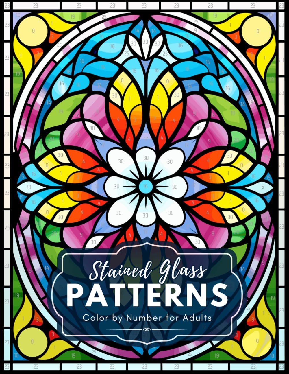 Stained Glass Patterns Color by Number for Adults: 50 Designs for Relaxation and Stress Relief book