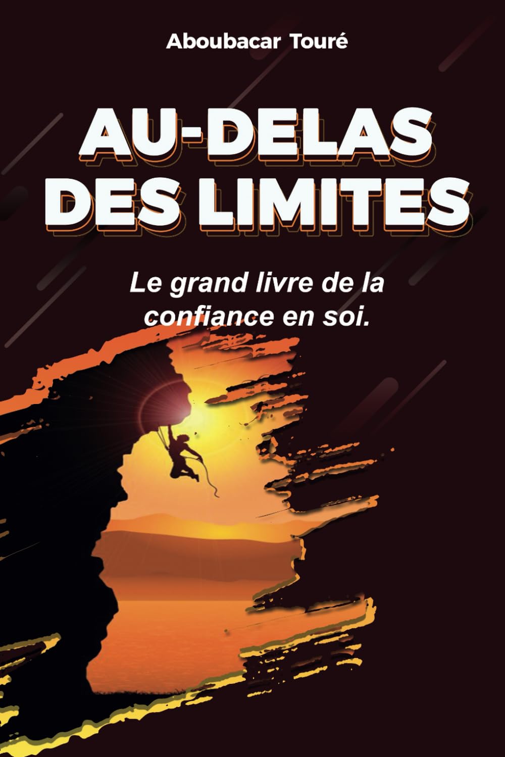 AU-DELAS DES LIMITES: Le grand livre de la confiance en soi book