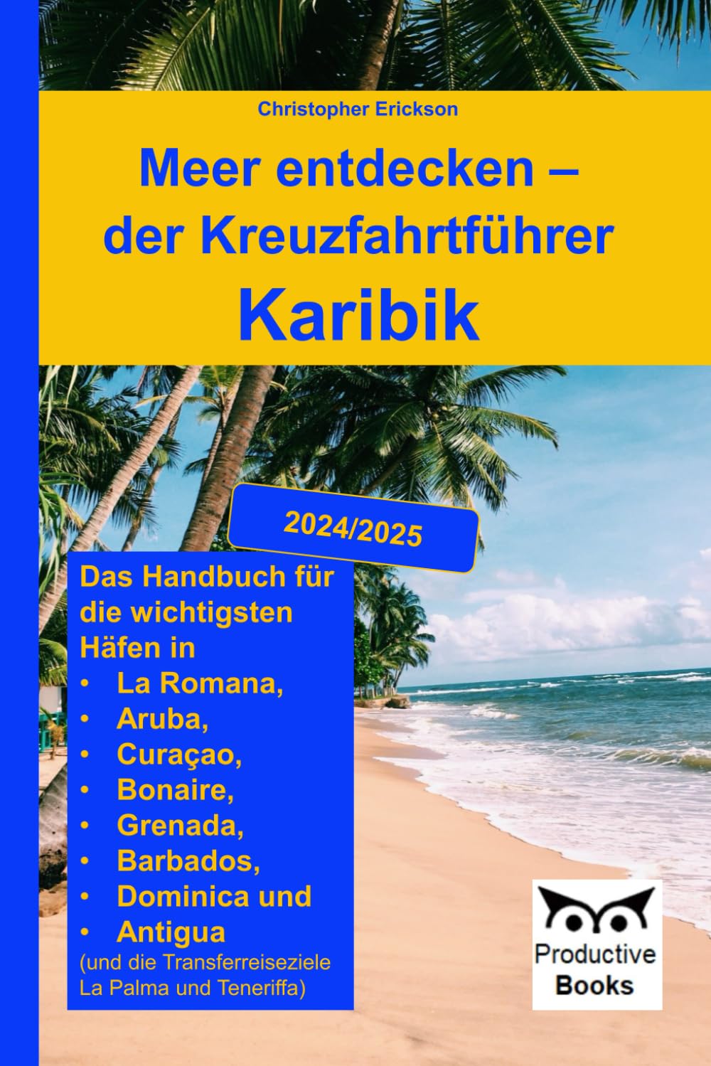 Meer entdecken – der Kreuzfahrtführer Karibik: Das Handbuch für die wichtigsten Häfen in La Romana, Aruba, Curaçao, Bonaire, Grenada, Barbados, ... Transferreiseziele La Palma und Teneriffa) Politics & History