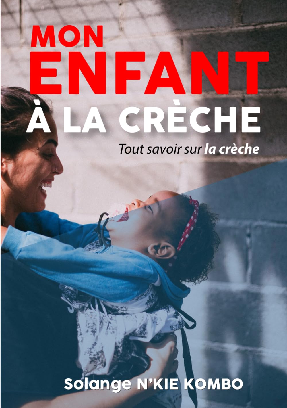 MON ENFANT À LA CRÈCHE: Tout savoir sur la crèche Business, Finance & Career