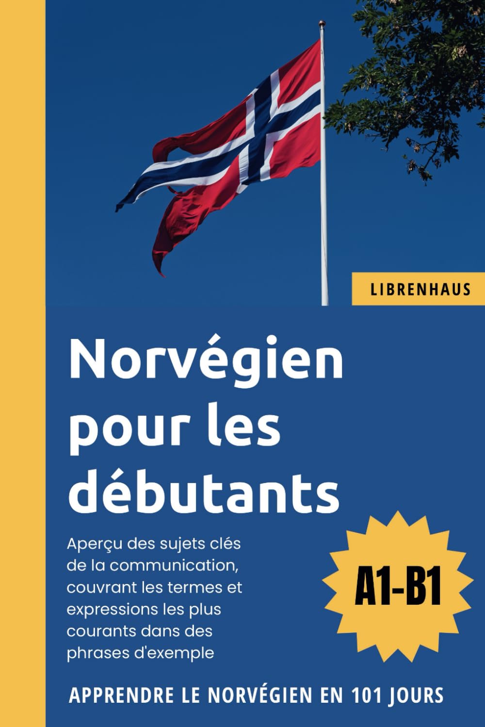 Norvégien pour les débutants: Apprendre le Norvégien en 101 jours (A1-B1) book