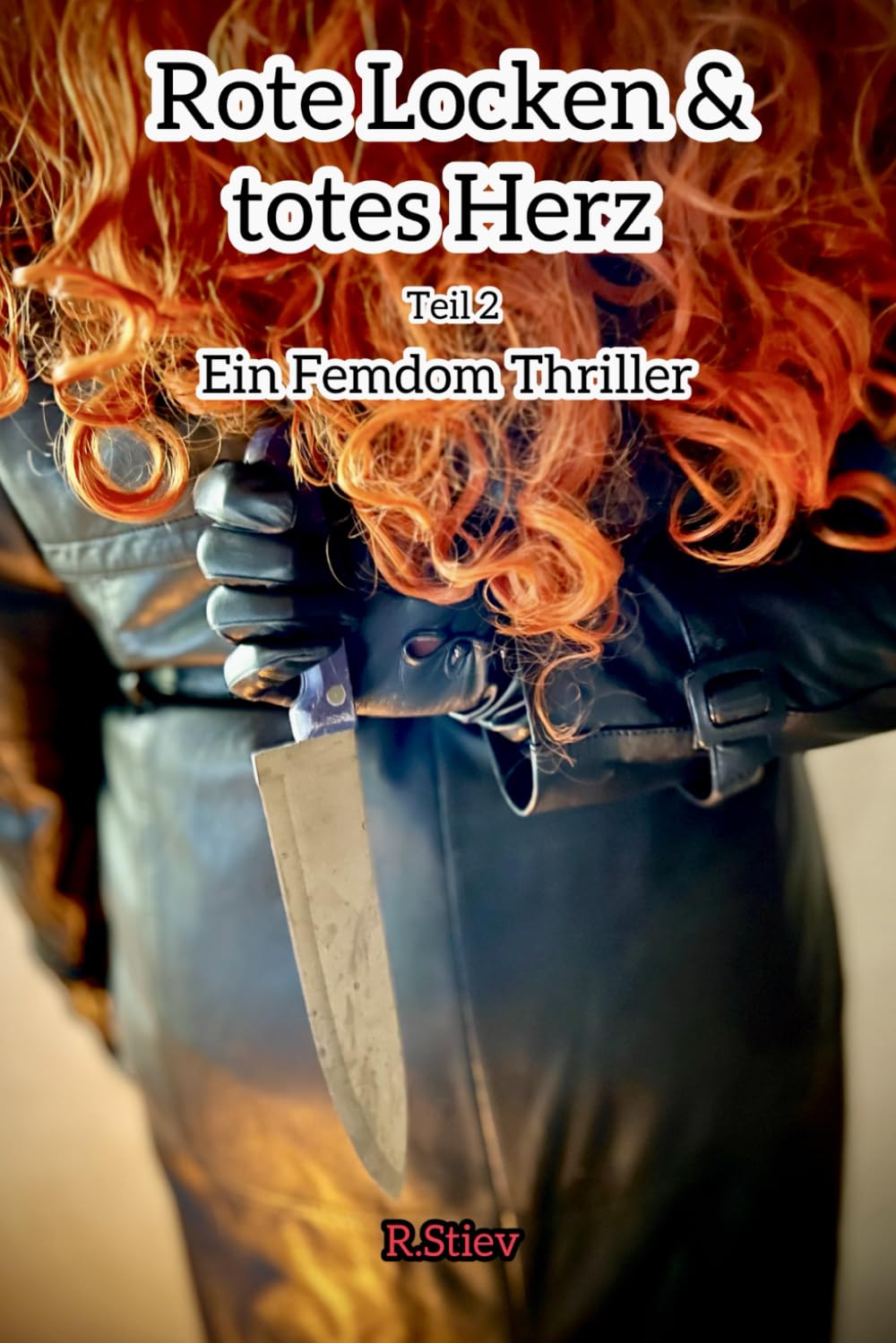 Rote Locken und totes Herz: Teil 2. Ein Femdom Thriller Eroticism