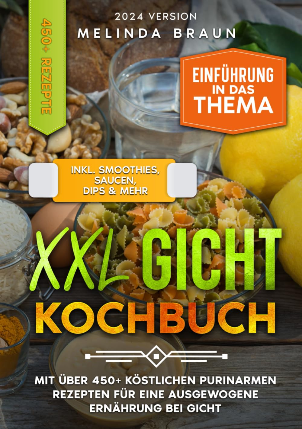 XXL Gicht Kochbuch: Mit über 450+ köstlichen purinarmen Rezepten für eine ausgewogene Ernährung bei Gicht Health, Nutrition & Fitness