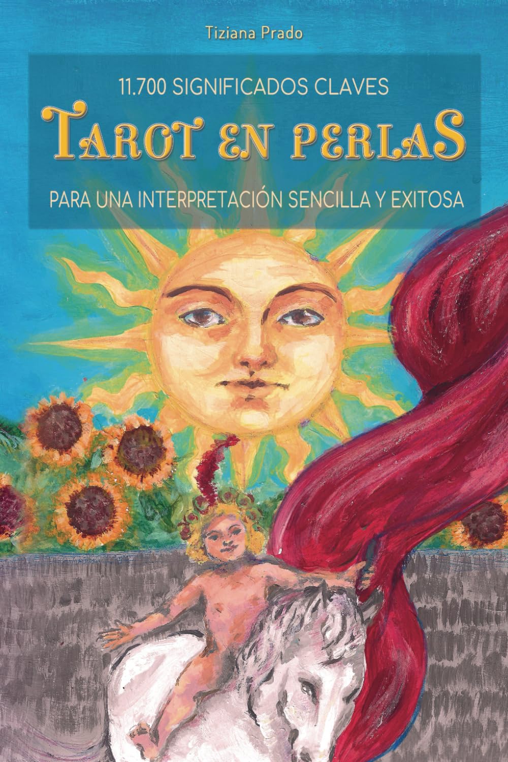 Tarot en Perlas: 11700 Significados Claves Para Una Interpretación Sencilla y Exitosa del Tarot Rider Waite Smith book