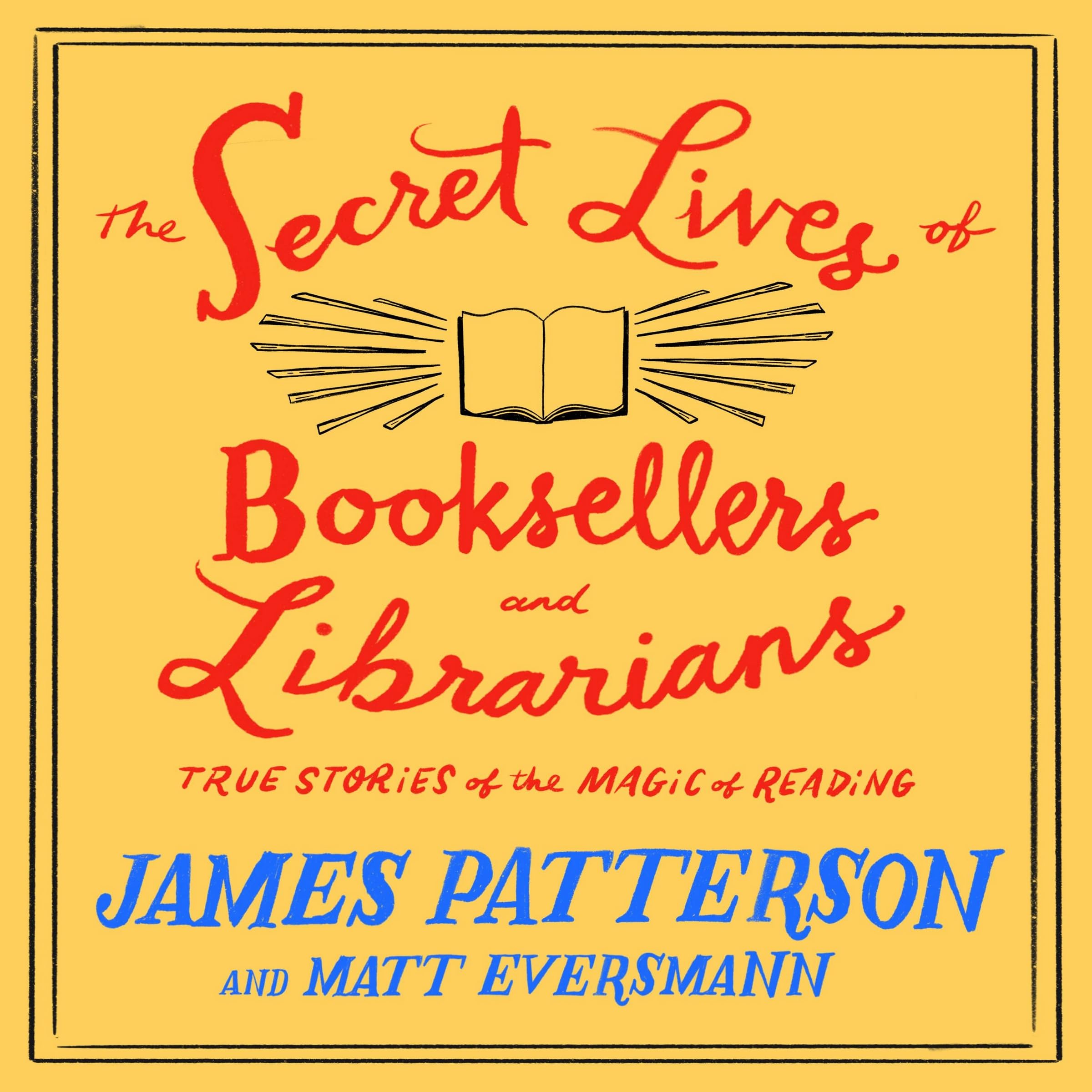 The Secret Lives of Booksellers and Librarians: True Stories of the Magic of Reading, Library Edition Essays & Short Stories