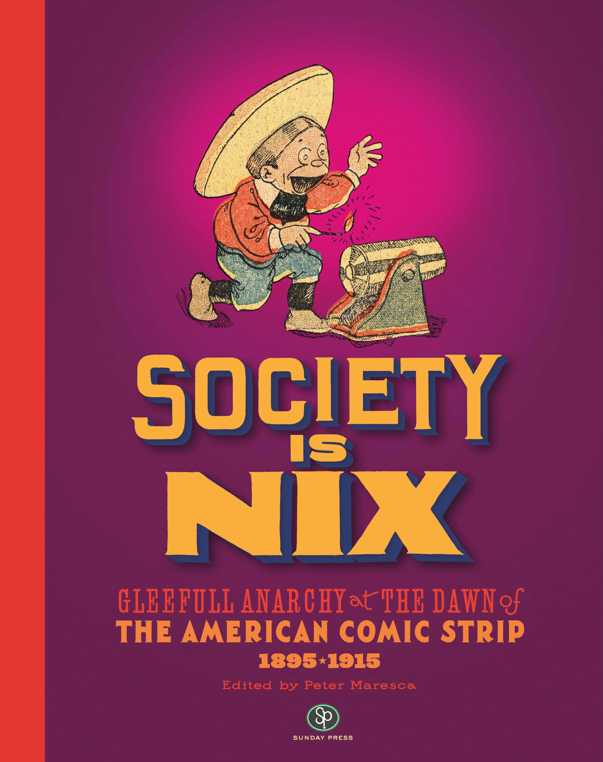 Society Is Nix: Gleeful Anarchy at the Dawn of The American Comic Strip, 1895-1915 Manga