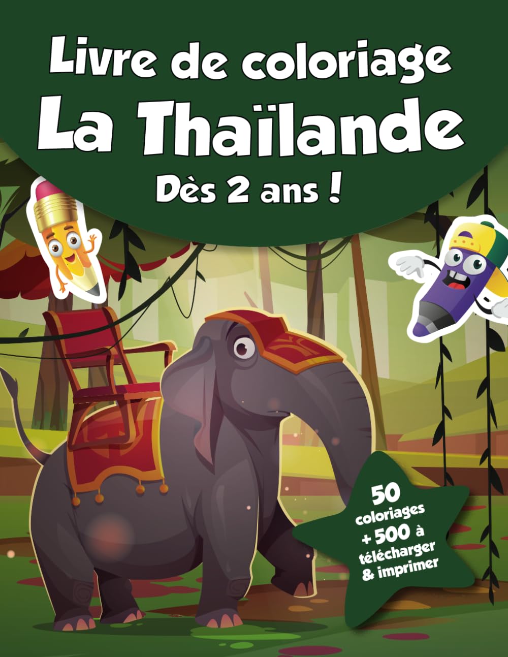 Livre de coloriage pour enfants - La Thaïlande (dès 2 ans): 50 coloriages + 500 à télécharger & imprimer ! Non-fiction