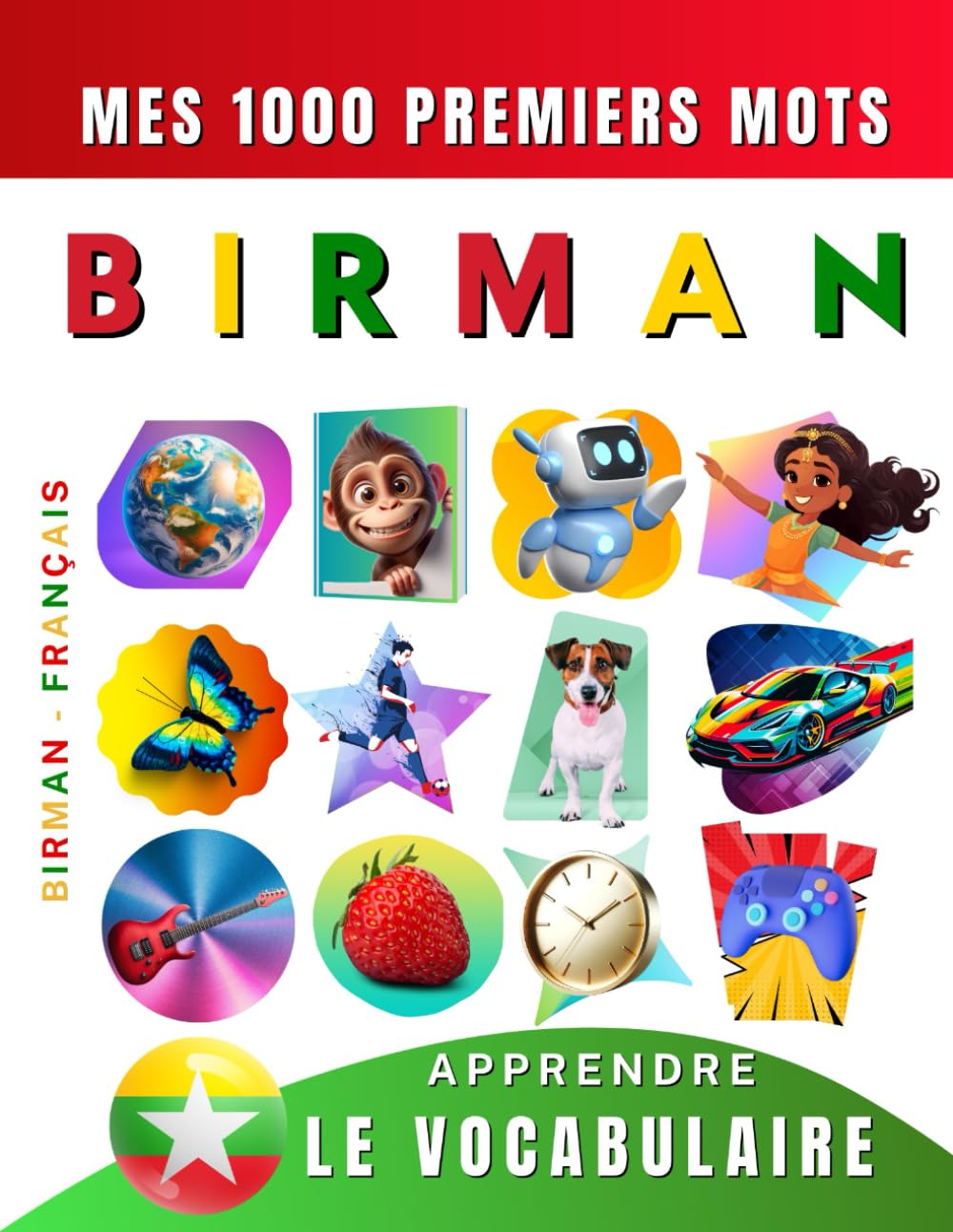 Apprendre le vocabulaire Birman : Mes mille premiers mots, Bilingue Birman - Français: Imagier Birman pour débutant book