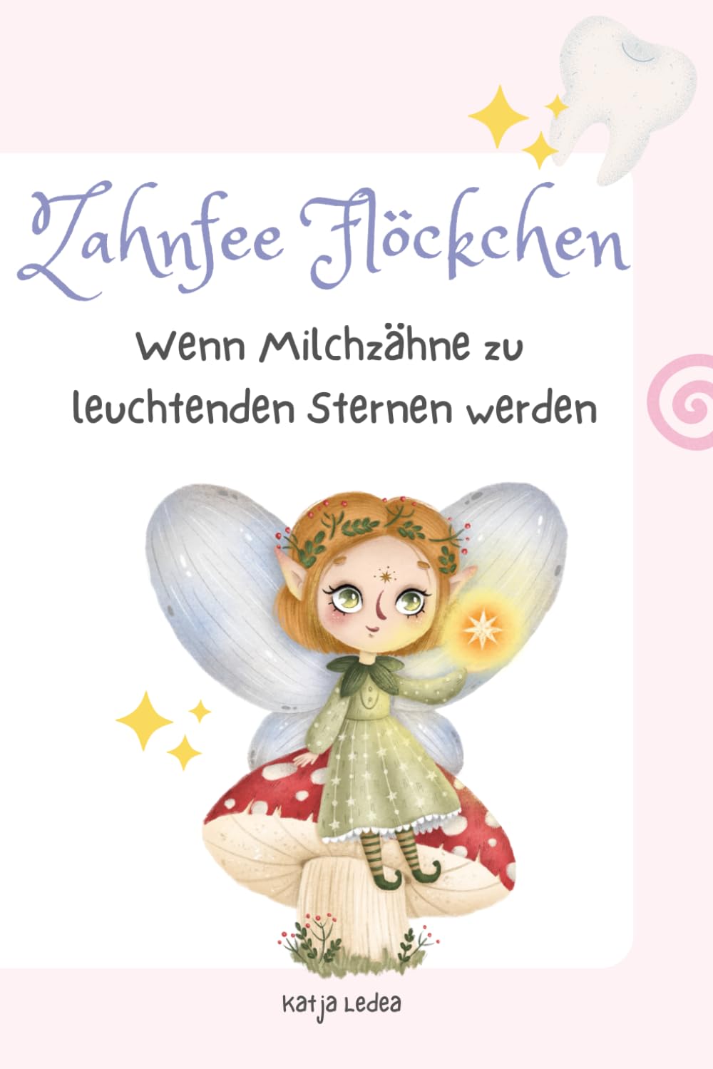 Zahnfee Flöckchen: Wenn Milchzähne zu leuchtenden Sternen werden Novels & Short Stories