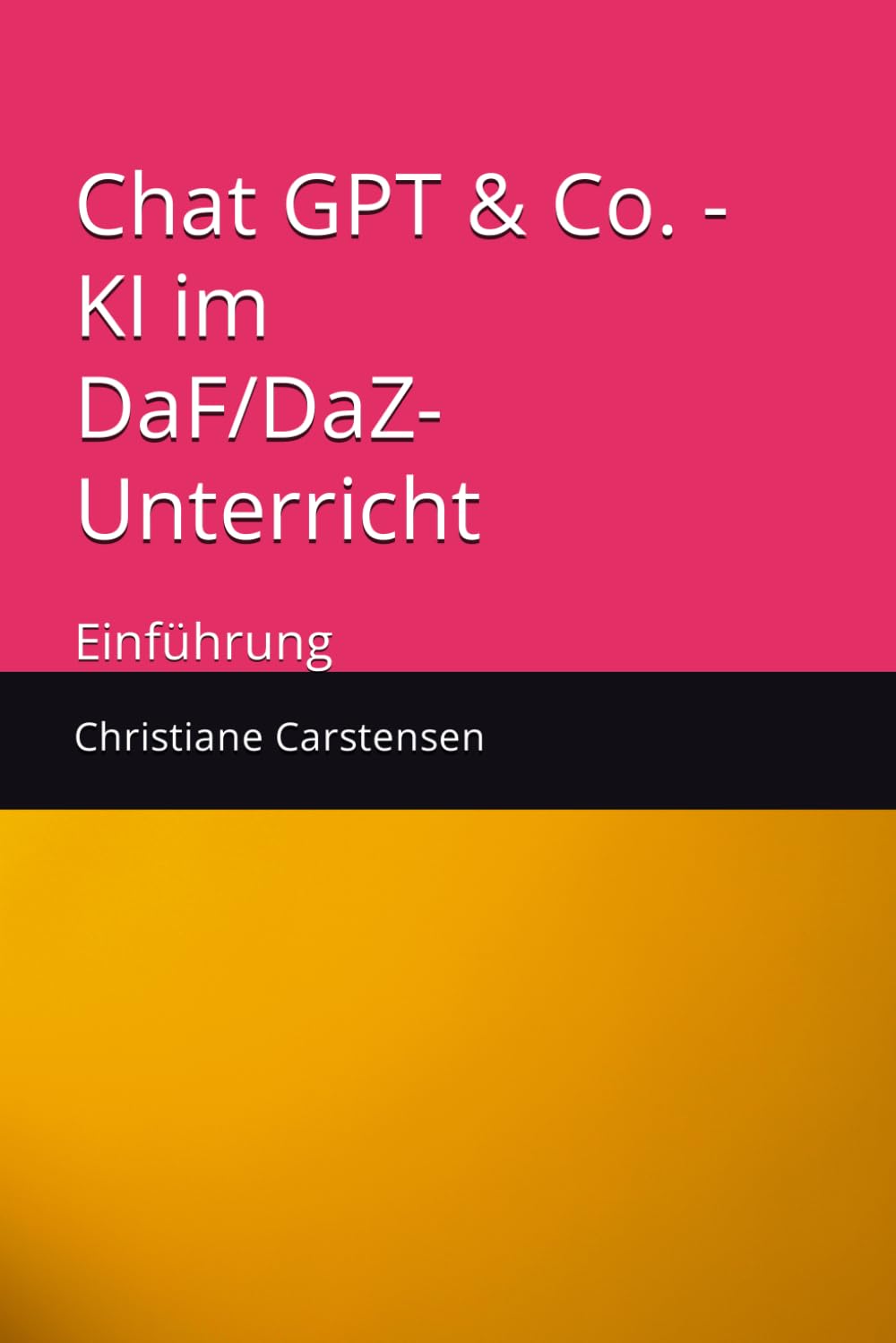 Chat GPT & Co. - KI im DaF/ DaZ-Unterricht: Einführung Study Guides
