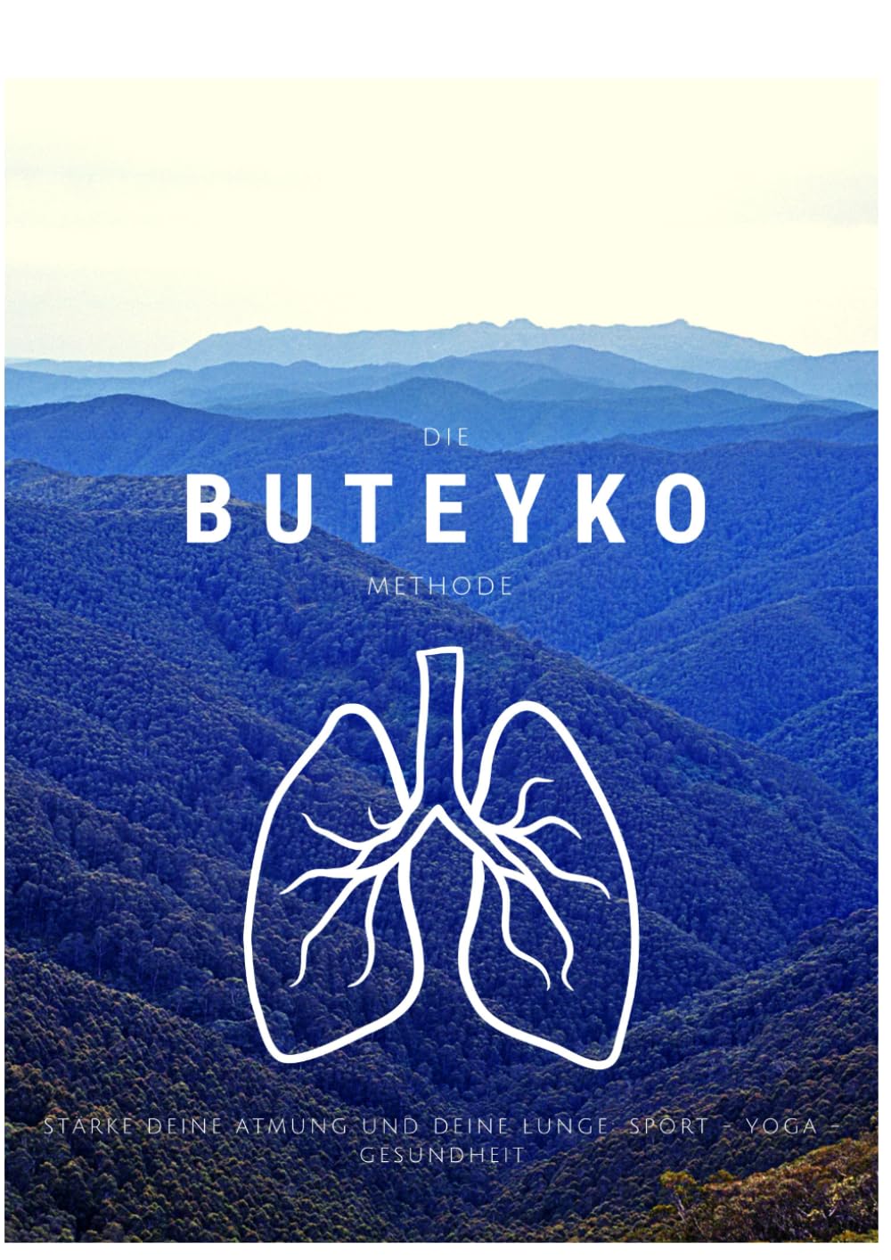 Die Buteyko Methode 2024 - Stärke deine Atmung und deine Lunge: Sport - Yoga - Gesundheit Medicine