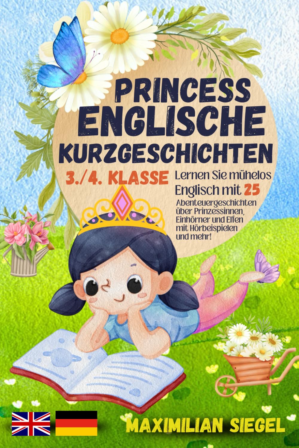 Princess Englische Kurzgeschichten 3./4. Klasse: Lernen Sie mühelos Englisch mit 25 Abenteuergeschichten über Prinzessinnen, Einhörner und Elfen mit Hörbeispielen und mehr! Foreign Languages ​​& Dictionaries