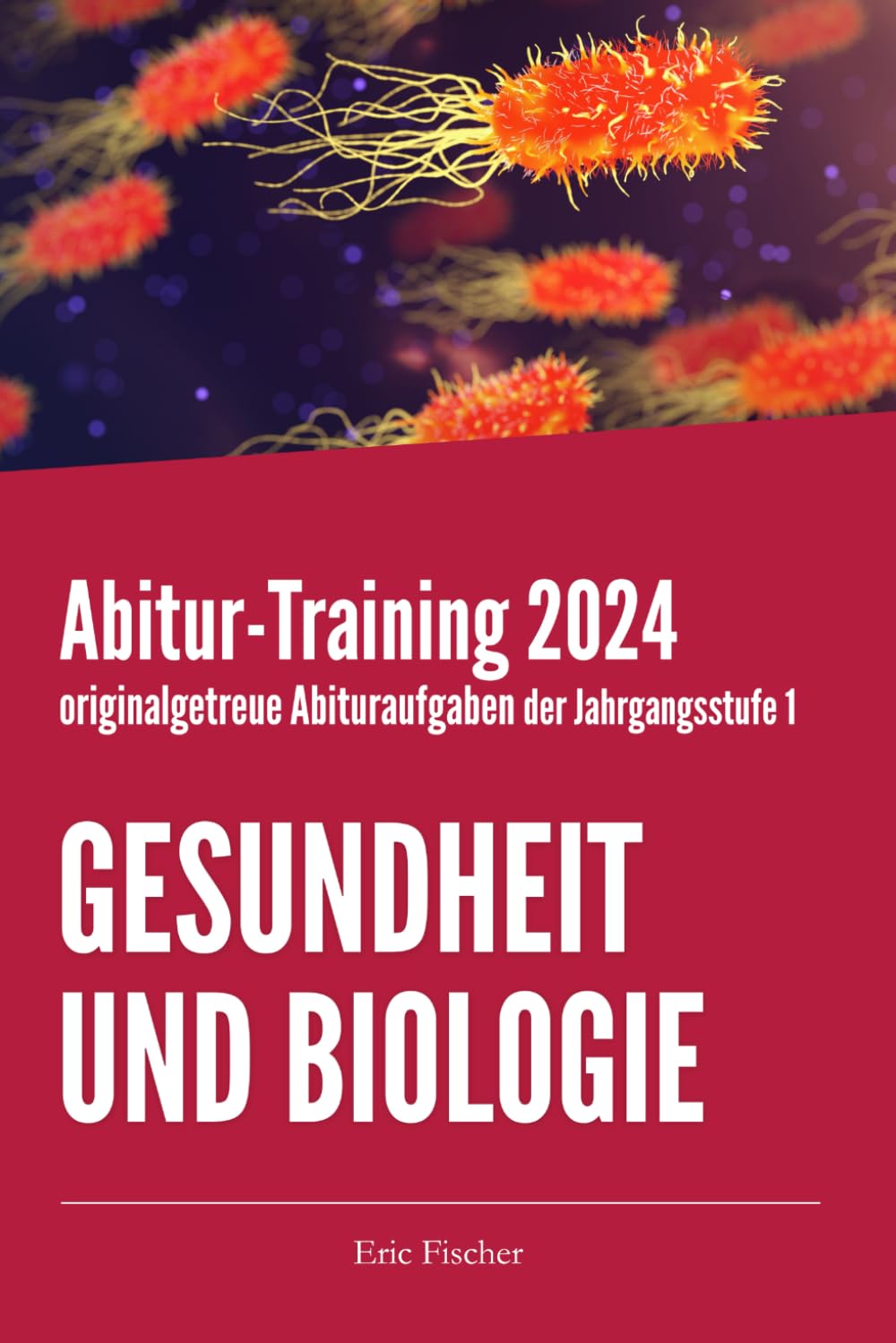 Abitur-Training Gesundheit und Biologie: originalgetreue Abituraufgaben der Jahrgangsstufe 1 zur Prüfungsvorbereitung Medicine