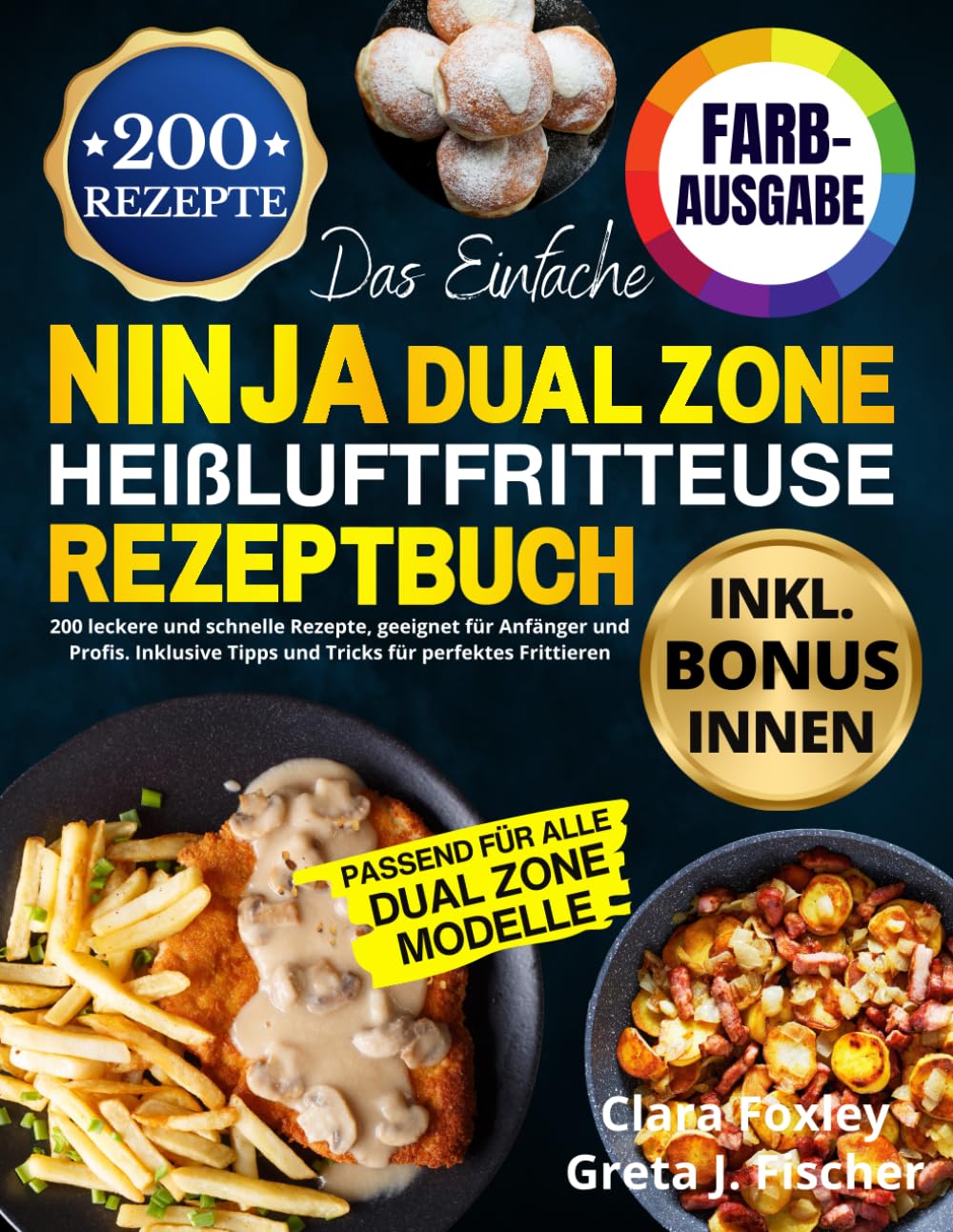 Das Einfache Dual Zone Heißluftfritteuse Rezeptbuch: 200 leckere und schnelle Rezepte, geeignet für Anfänger und Profis. Inklusive Tipps und Tricks für perfektes Frittieren Health, Nutrition & Fitness