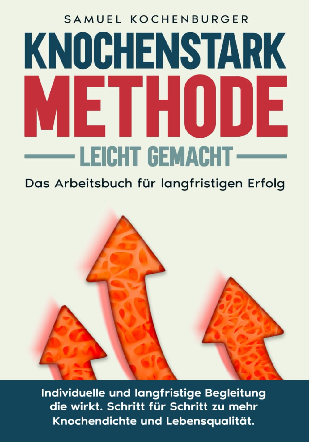 Knochenstark Methode leicht gemacht: Das Arbeitsbuch für langfristigen Erfolg Books